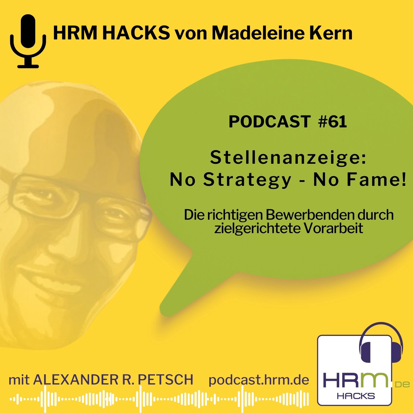 #61 Stellenanzeigen: No Strategy - No Fame! Die richtigen Bewerbenden durch zielgerichtete Vorarbeit mit Madeleine Kern