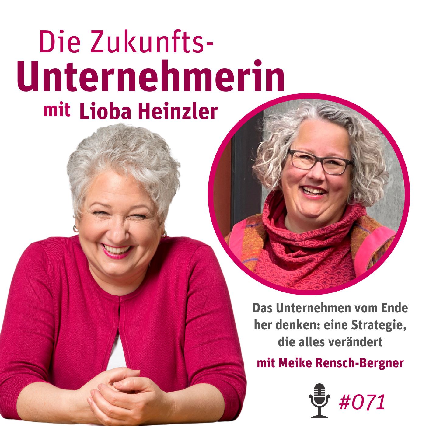 Das Unternehmen vom Ende her denken: eine Strategie, die alles verändert - mit Meike Rensch-Bergner