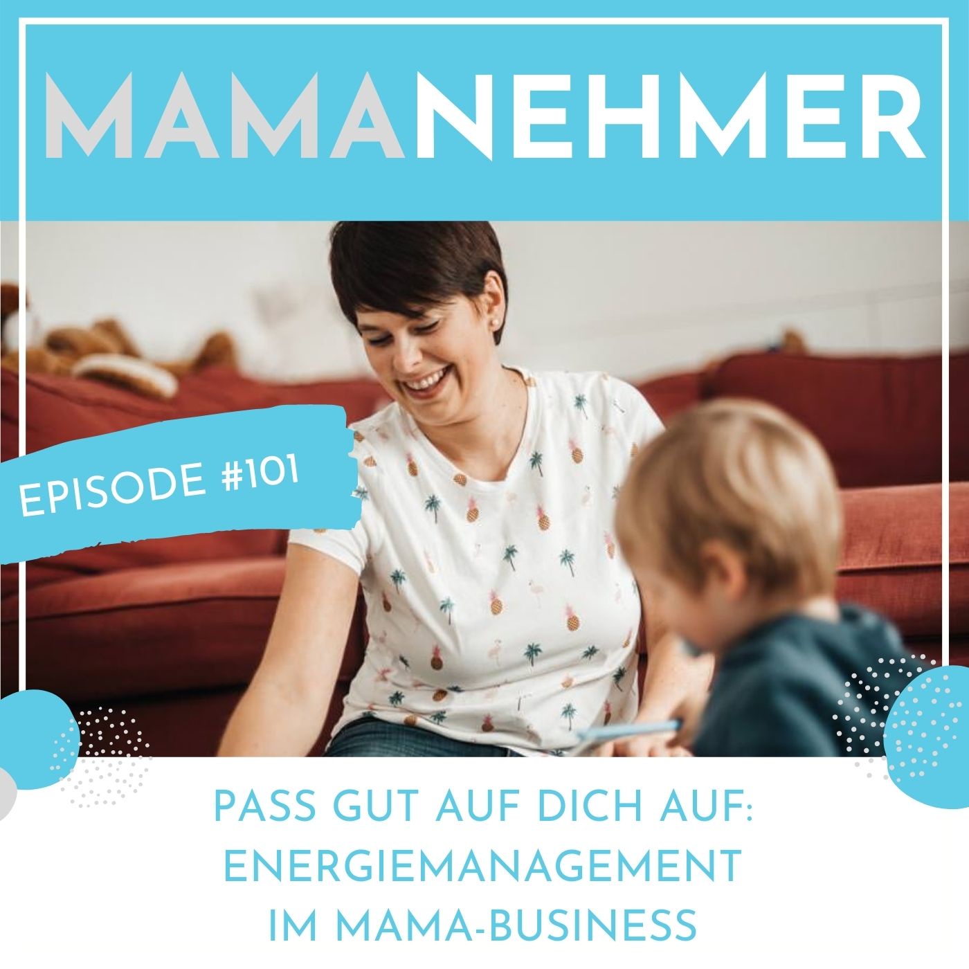 Pass gut auf dich auf – Energiemanagement im Mama-Business