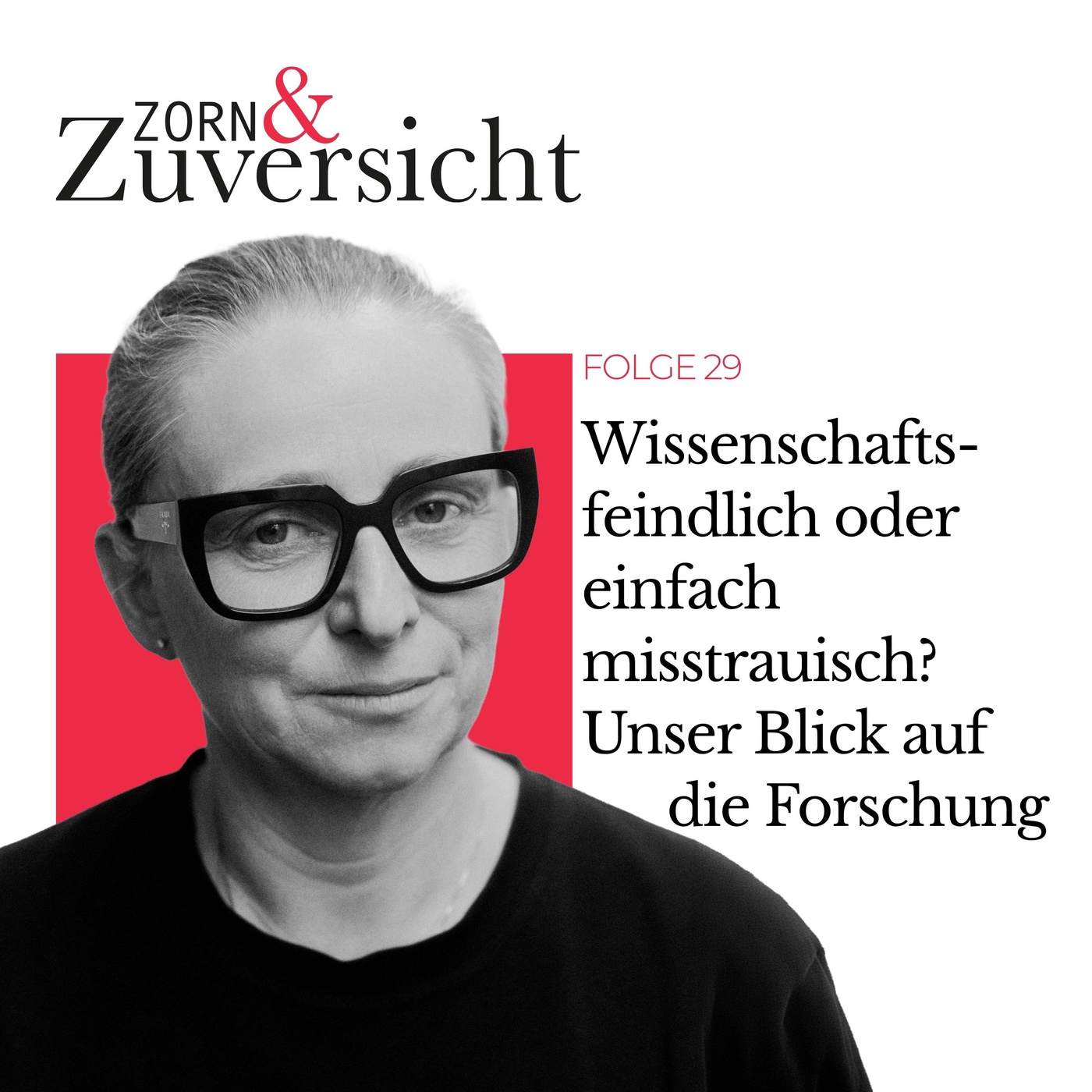 Wissenschaftsfeindlich oder einfach misstrauisch? Unser Blick auf die Forschung - Folge 29