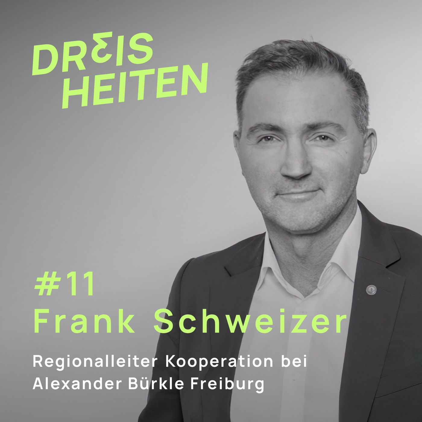 #11 - Frank Schweizer - Regionalleiter Kooperation bei Alexander Bürkle Freiburg