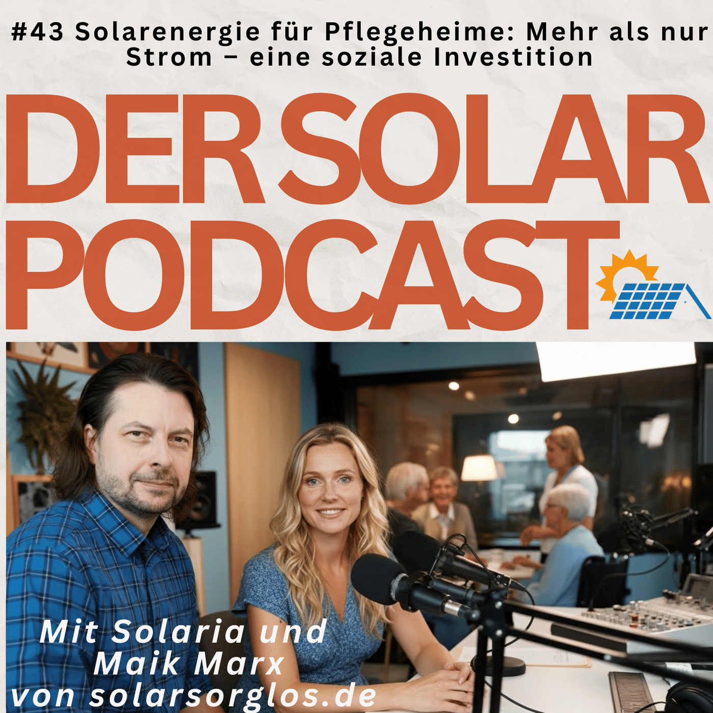 #43 Solarenergie für Pflegeheime: Mehr als nur Strom, eine soziale Investition