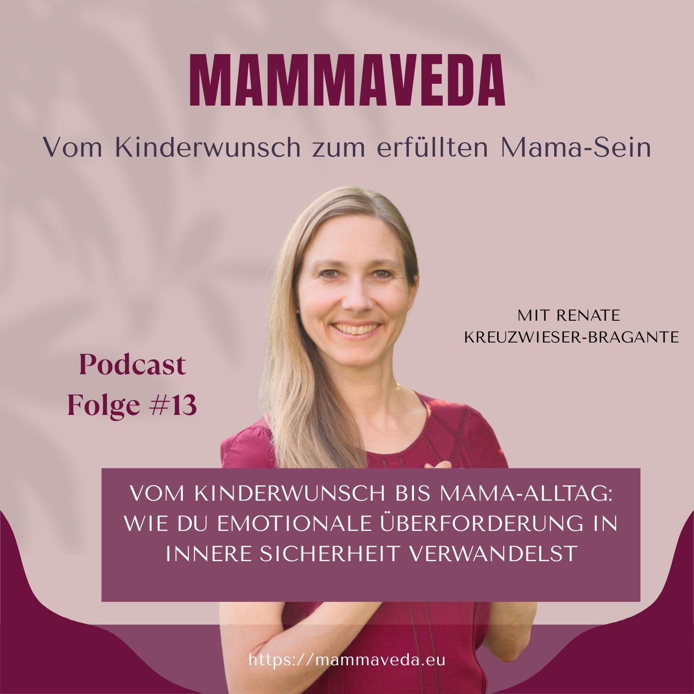 #13-Vom Kinderwunsch bis Mama-Alltag:  Wie du emotionale Überforderung in innere Sicherheit verwandelst