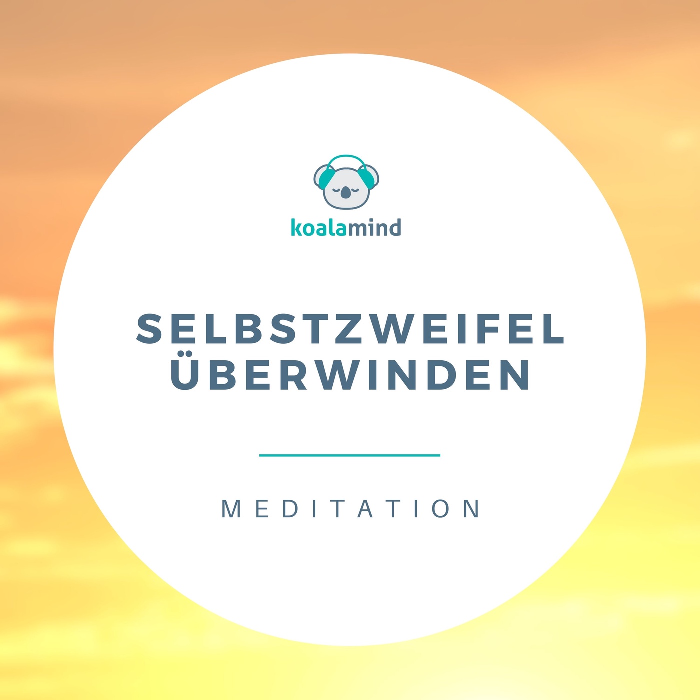 Meditation: Selbstzweifel überwinden