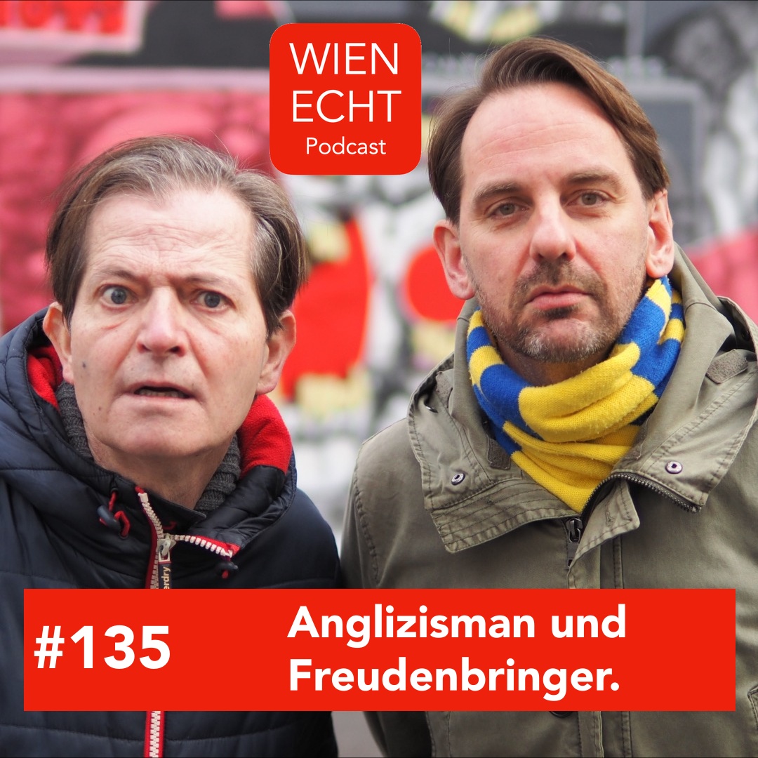 #135 - Anglizisman und Freudenbringer.