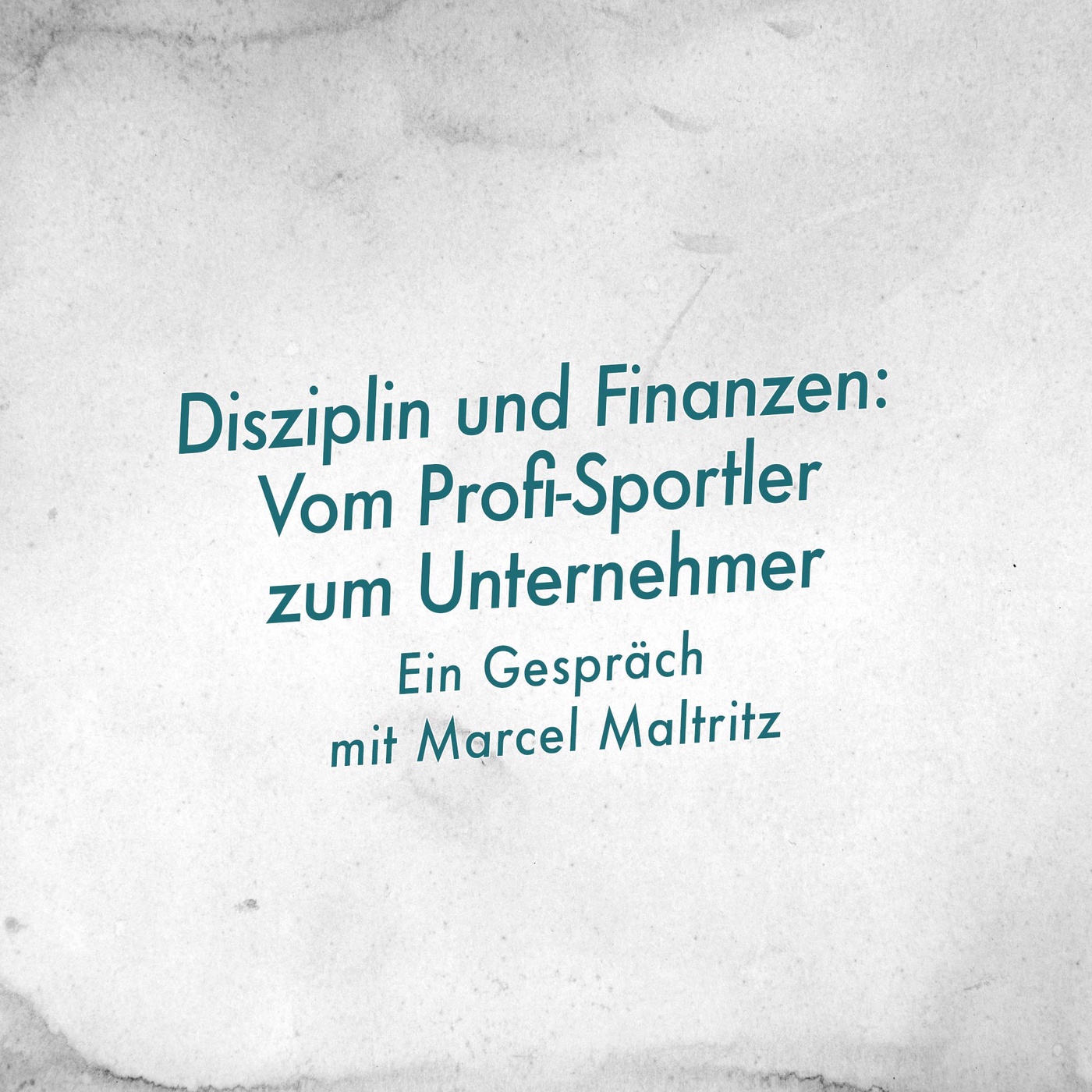 Disziplin und Finanzen: Vom Profi-Sportler zum Unternehmer mit Marcel Maltritz