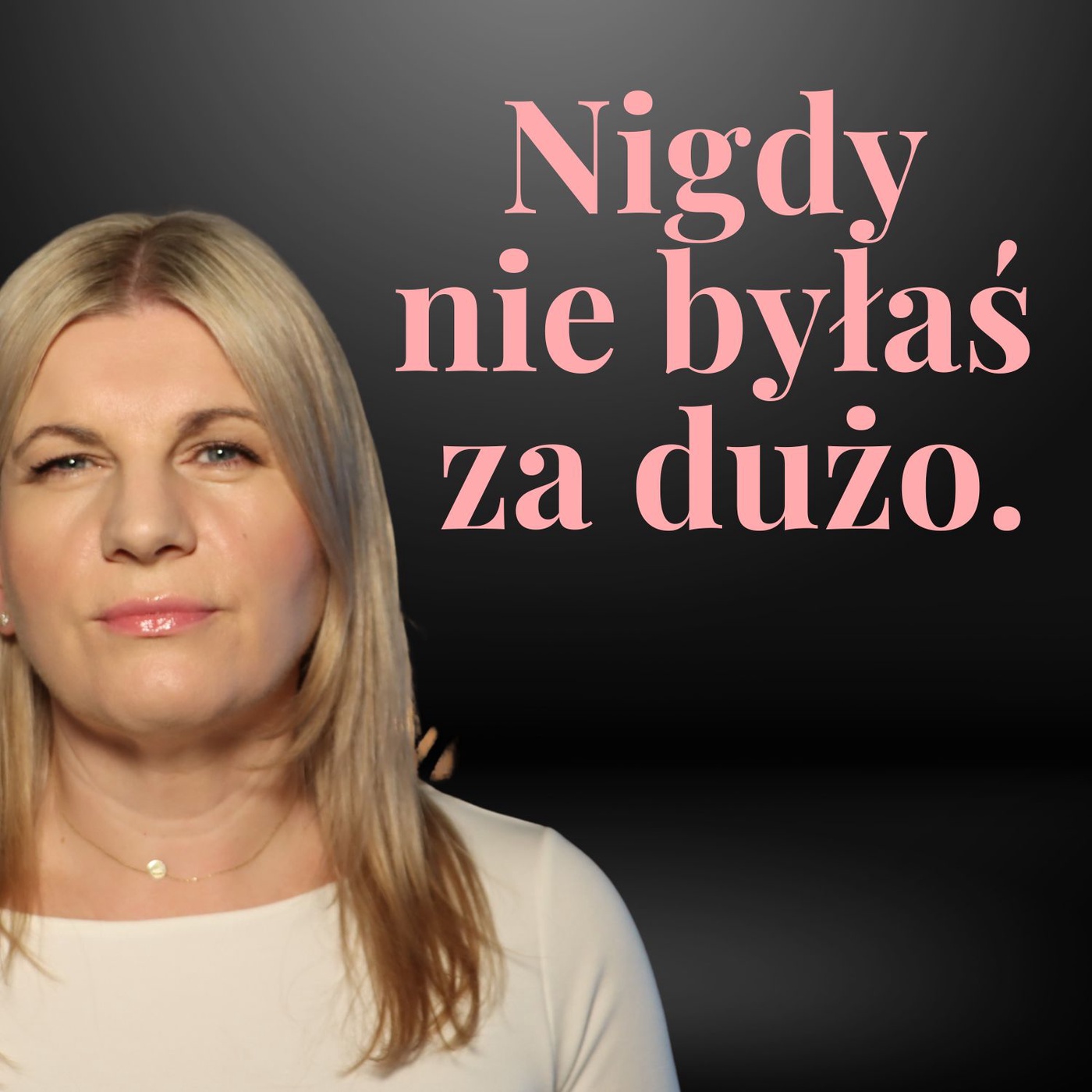 Nigdy nie byłaś „za dużo” — byłaś wśród niewłaściwych ludzi