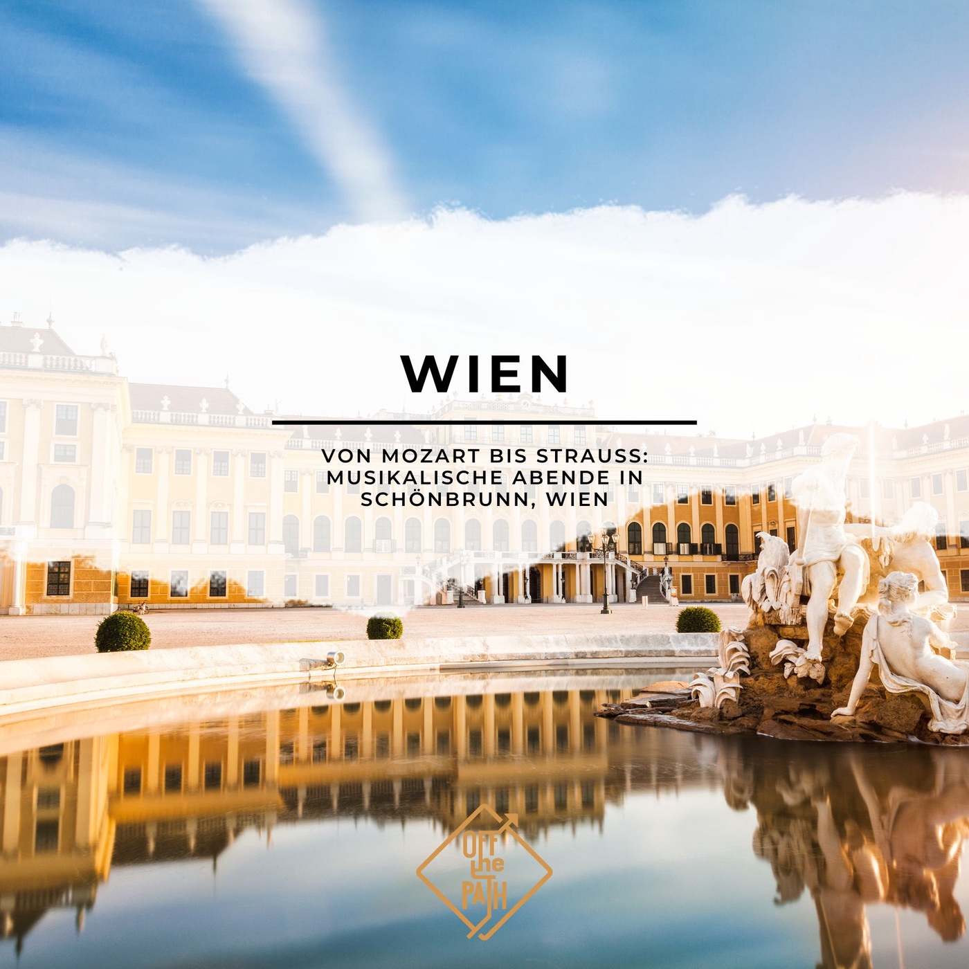 Von Mozart bis Strauss: Musikalische Abende in Schönbrunn, Wien