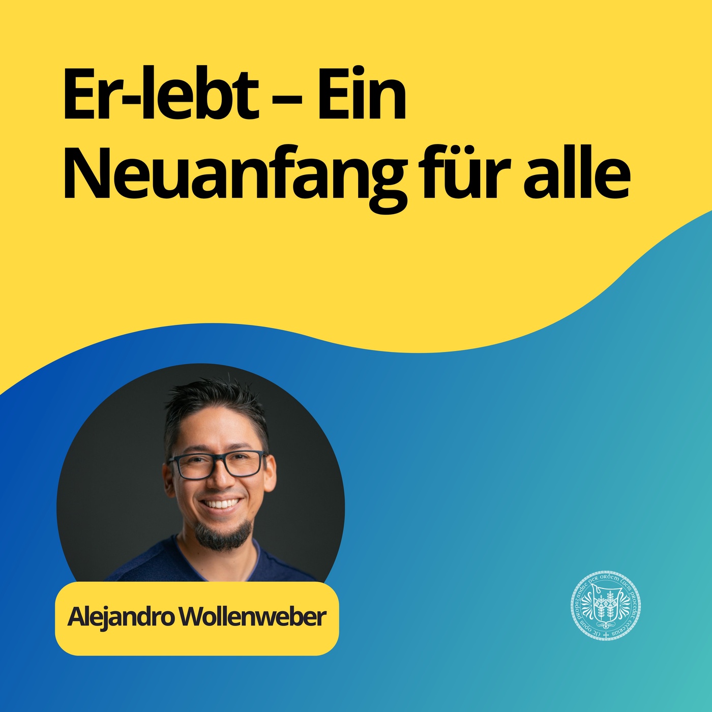Alejandro Wollenweber: Er-lebt – Ein Neuanfang für alle