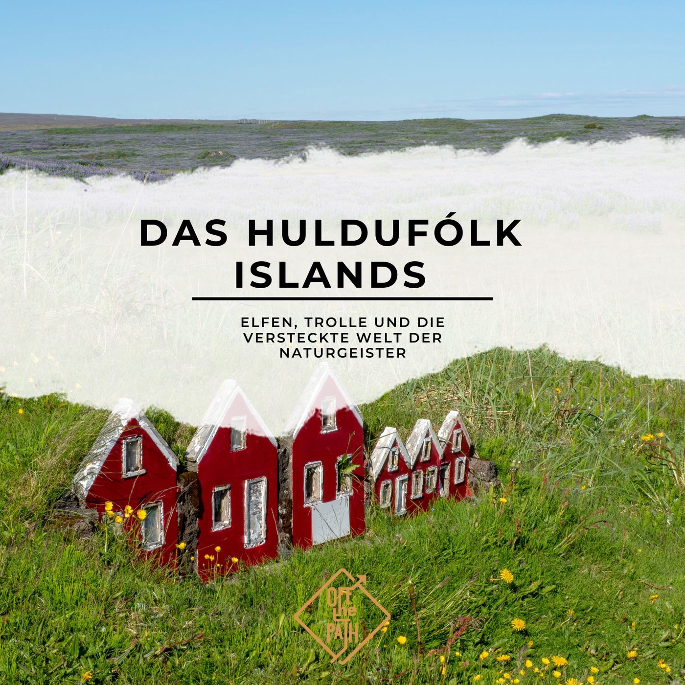 Das Huldufólk Islands: Elfen, Trolle und die versteckte Welt der Naturgeister