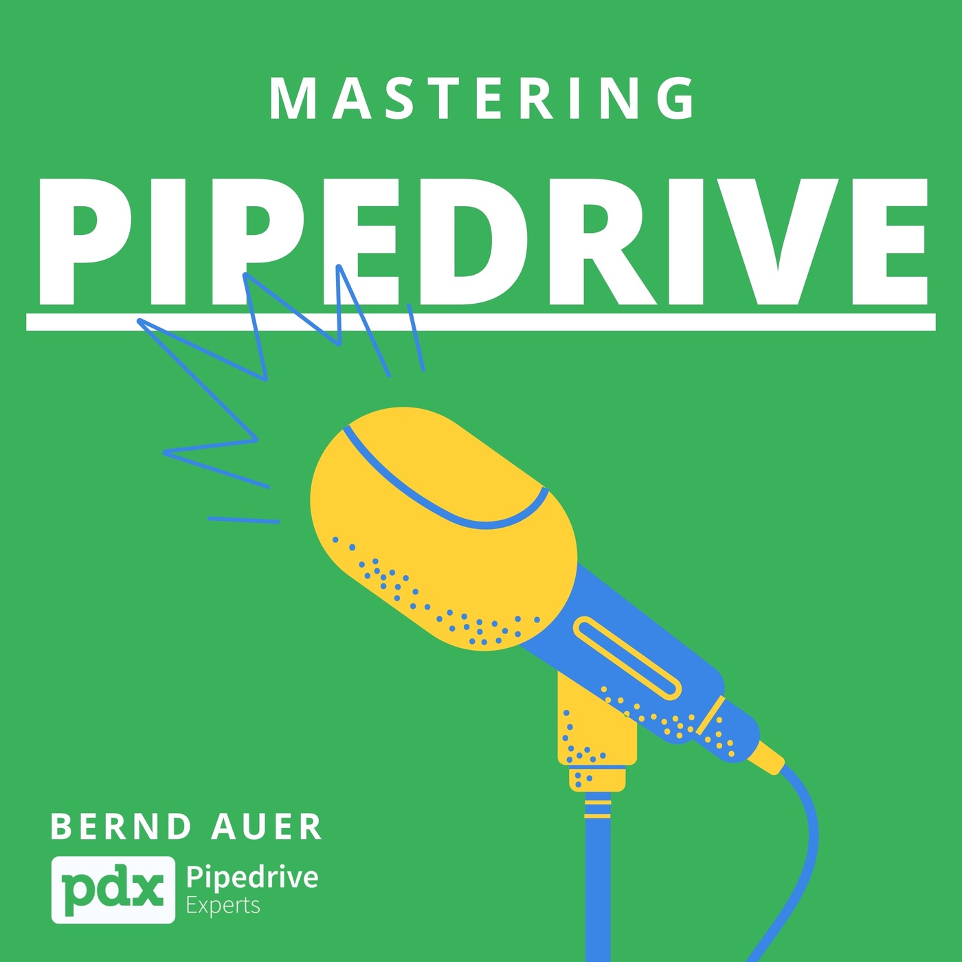Mastering Pipedrive - Der Interviewpodcast mit Experten rund ums CRM
