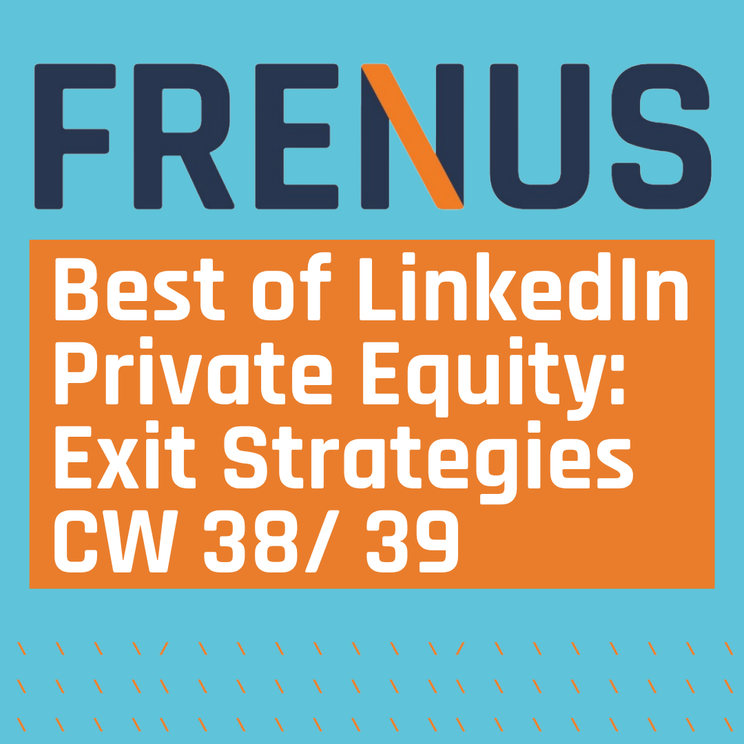 Best of LinkedIn: Private Equity: Exit Strategies CW 38/ 39