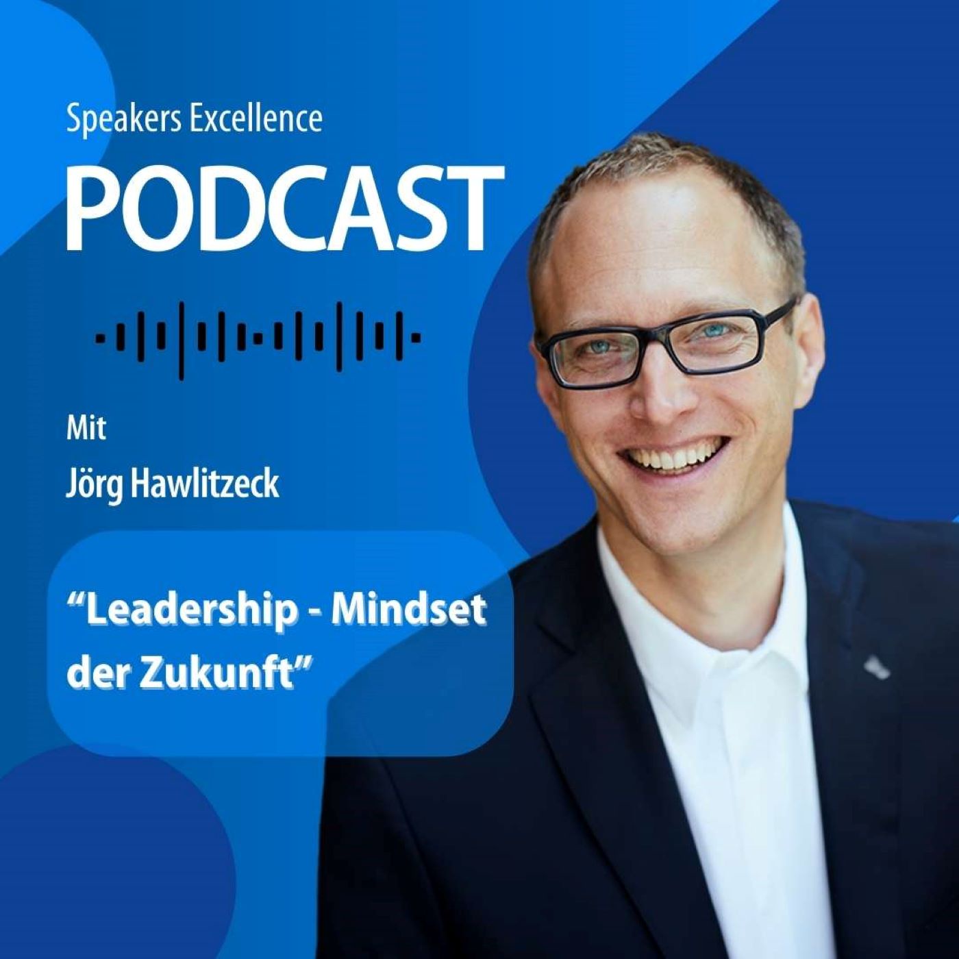 Leadership - Mindset der Zukunft mit Jörg Hawlitzeck