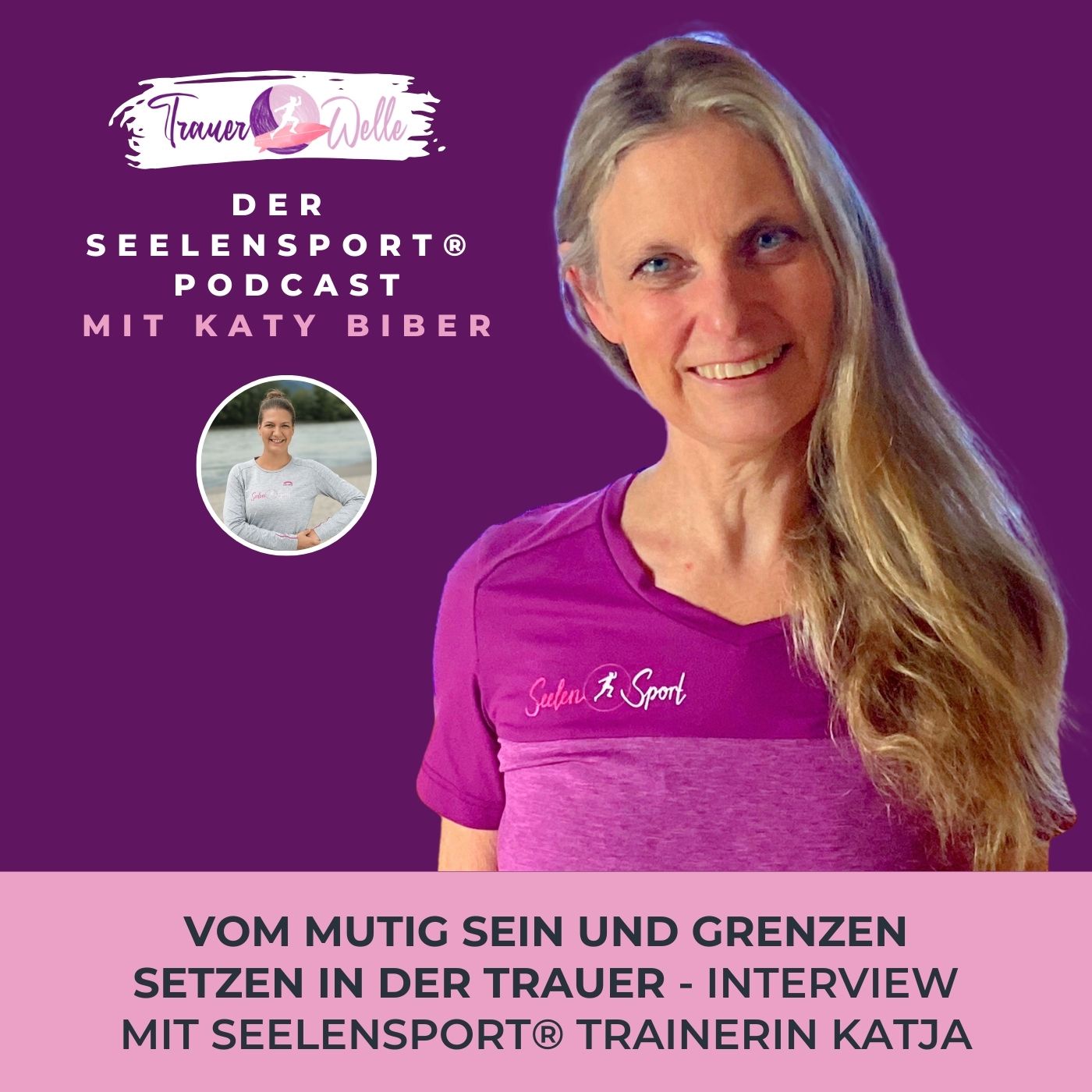 #16 Vom Mutig sein und Grenzen setzen in der Trauer - Interview mit SeelenSport® Trainerin Katja