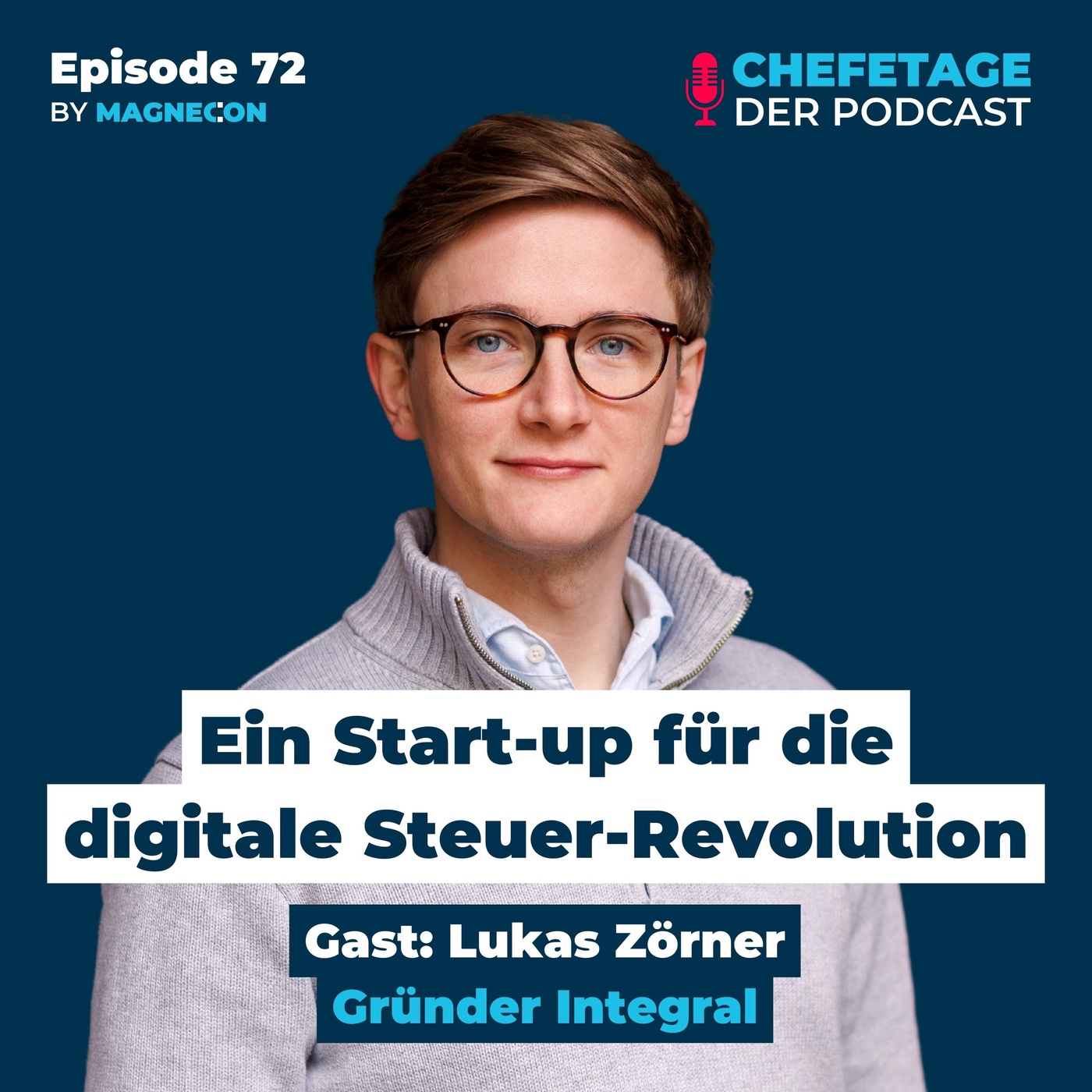 Ein Start-up für die digitale Steuer-Revolution – Gast: Lukas Zörner, Gründer Integral (#72)