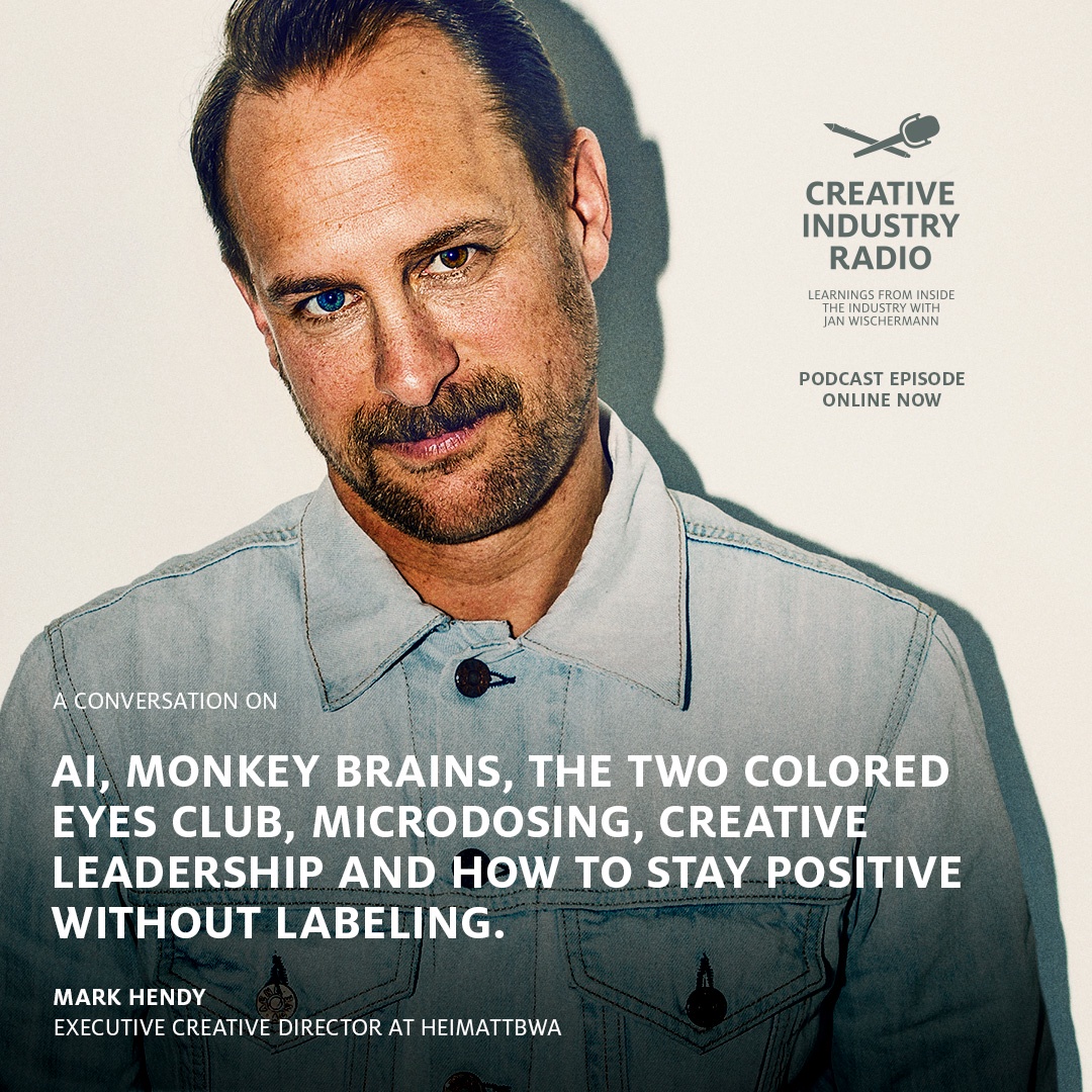 #013 Mark Hendy on AI, Monkey Brains, The Two Colored Eyes Club, Microdosing, Creative Leadership and staying positive