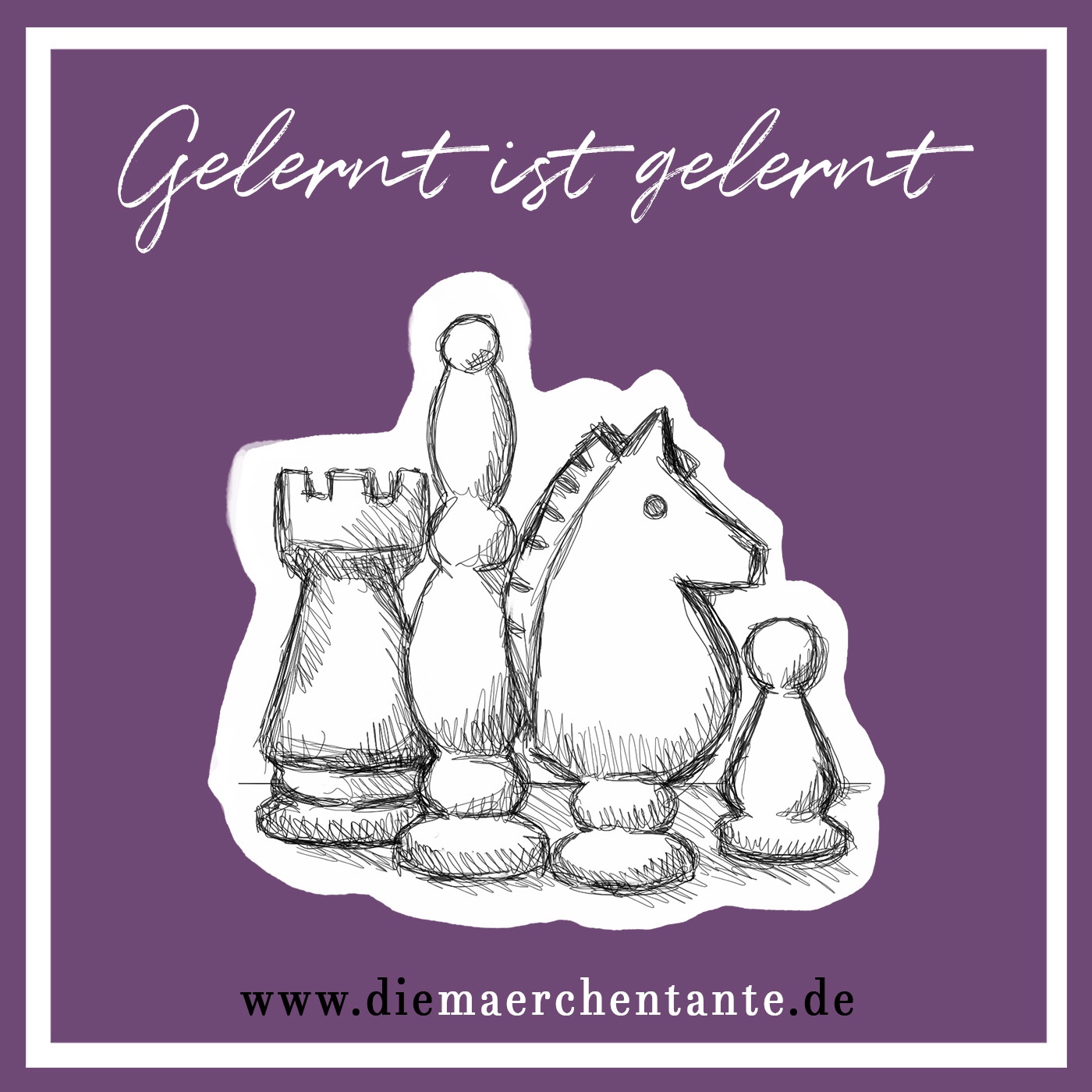 Gelernt ist gelernt 