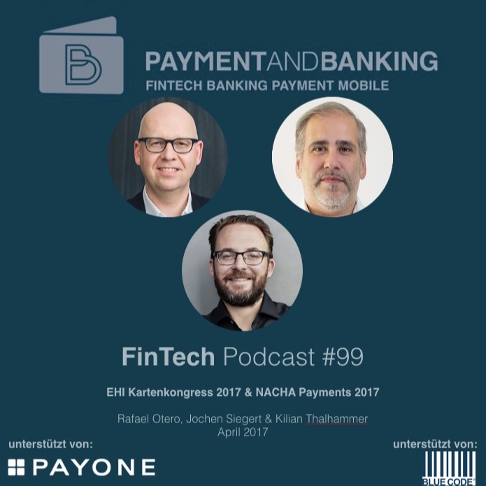 FinTech Podcast #99 - EHI-Kartenkongress 2017 & NACHA Payments 2017