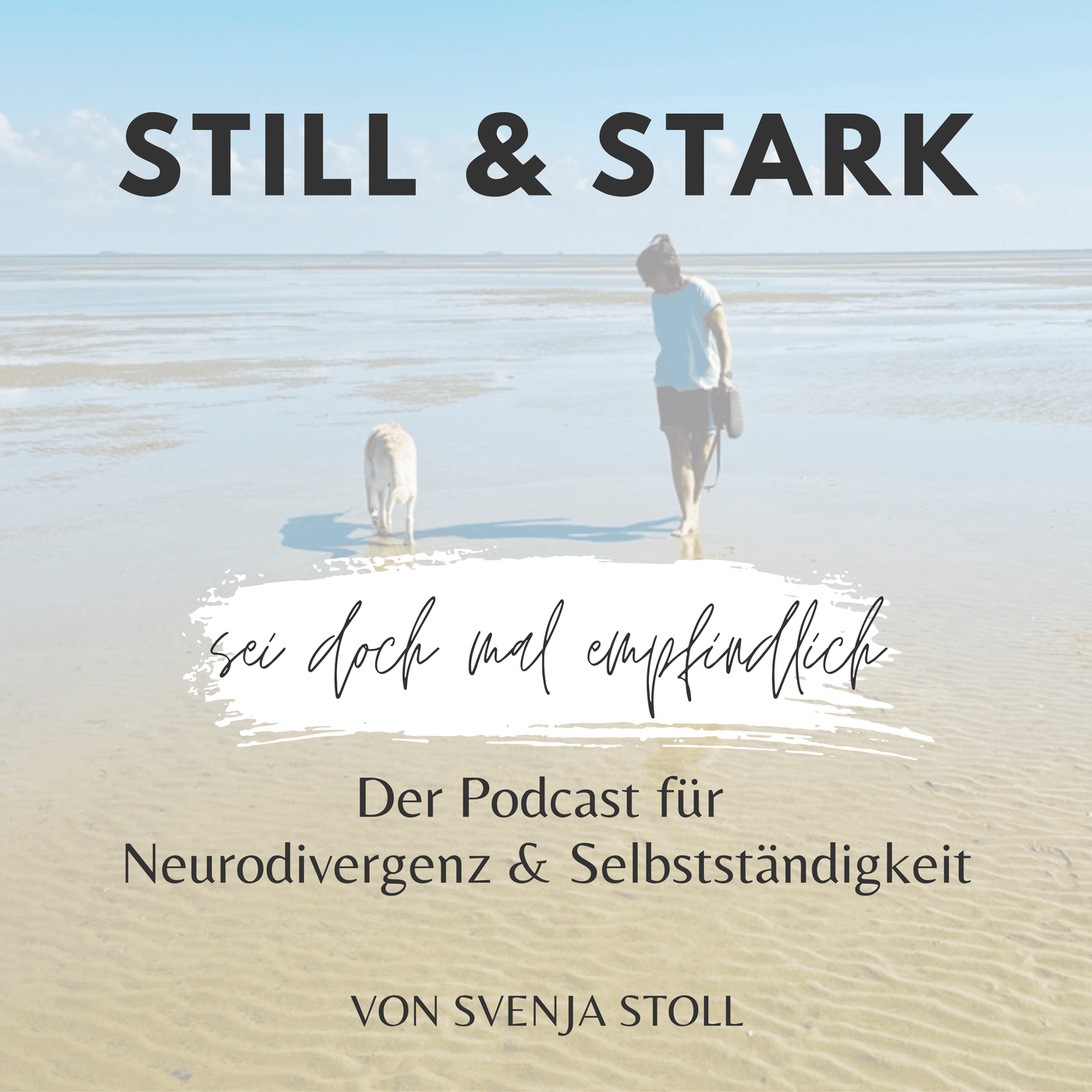 Still & Stark - Sei doch mal empfindlich! Der Podcast für Neurodivergenz und Selbstständigkeit.