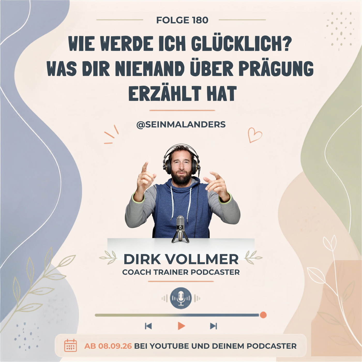 Wie werde ich glücklich? Was dir niemand über Prägung erzählt hat