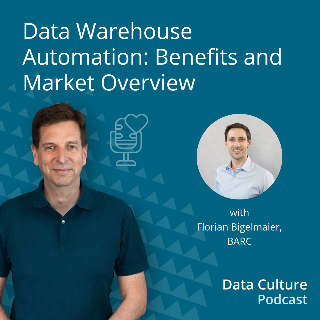Data Warehouse Automation: Benefits and Market Overview – with Florian Bigelmaier, BARC 