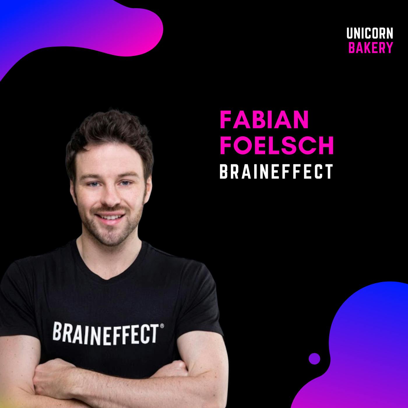 Braineffect: Mit nur einem Business Angel von 0 auf 1 Million verkaufte Produkte pro Jahr - mit Braineffect Gründer & CEO Fabian Foelsch