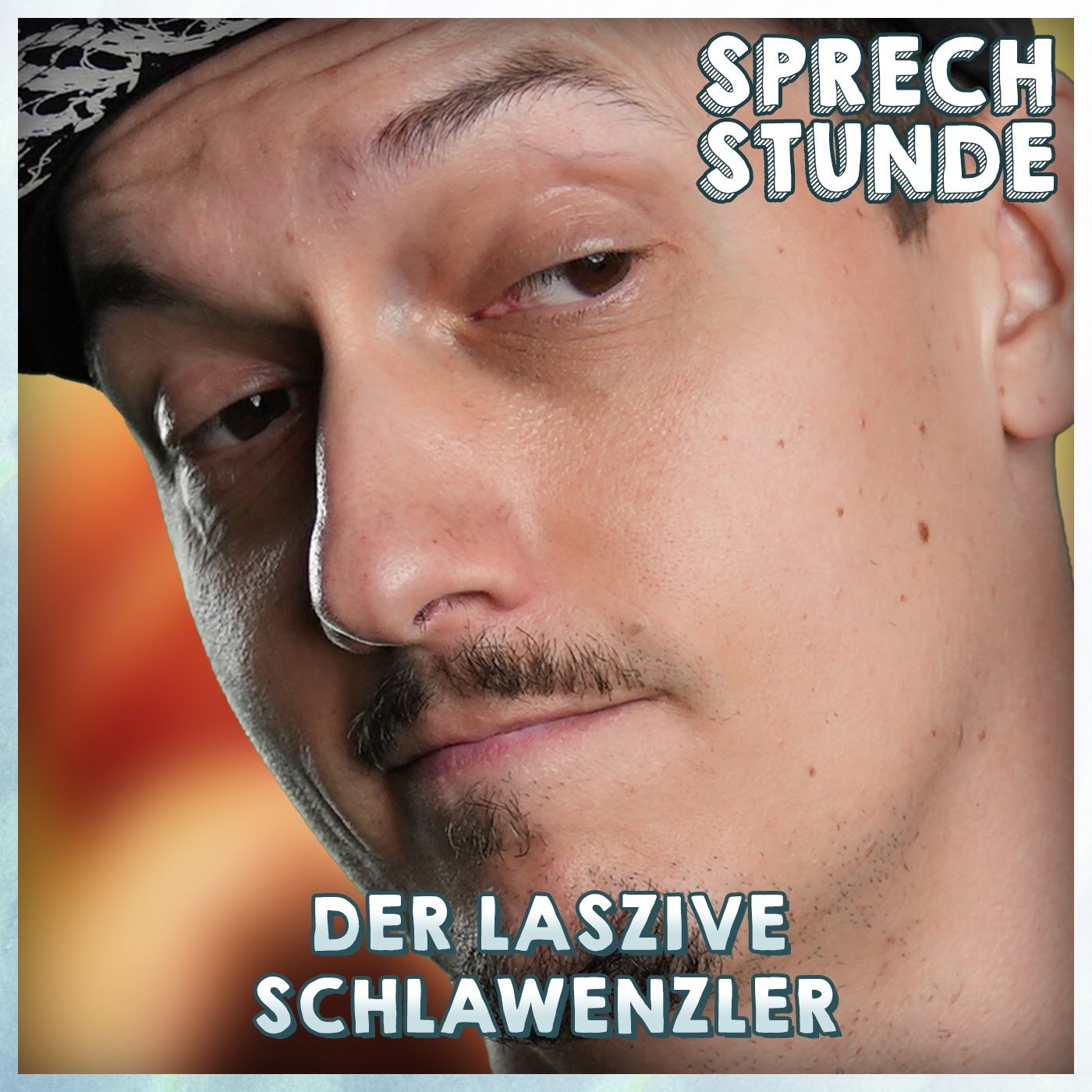 Der laszive Schlawenzler