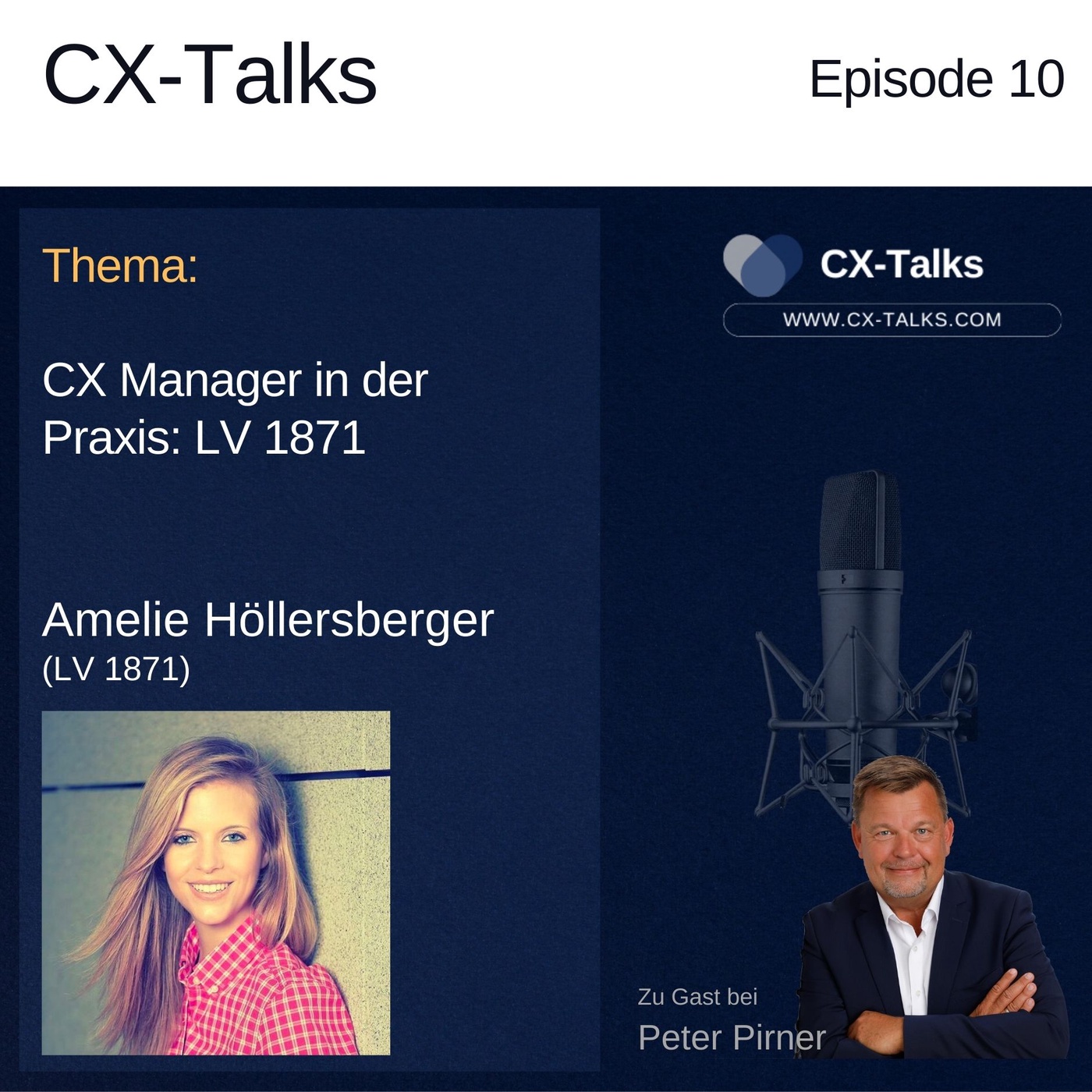 #10 CX Praxis LV 1871. CX Manager in der Praxis: Amelie Hoellersberger bei Peter Pirner