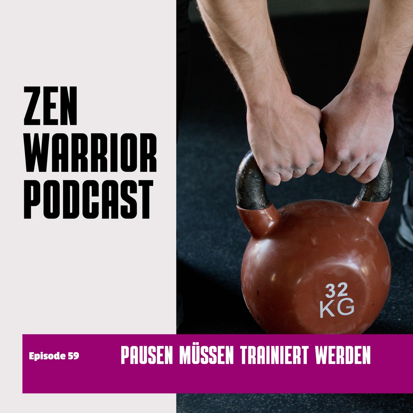 Pausen müssen trainiert werden: Zen Warrior Podcast Episode #59