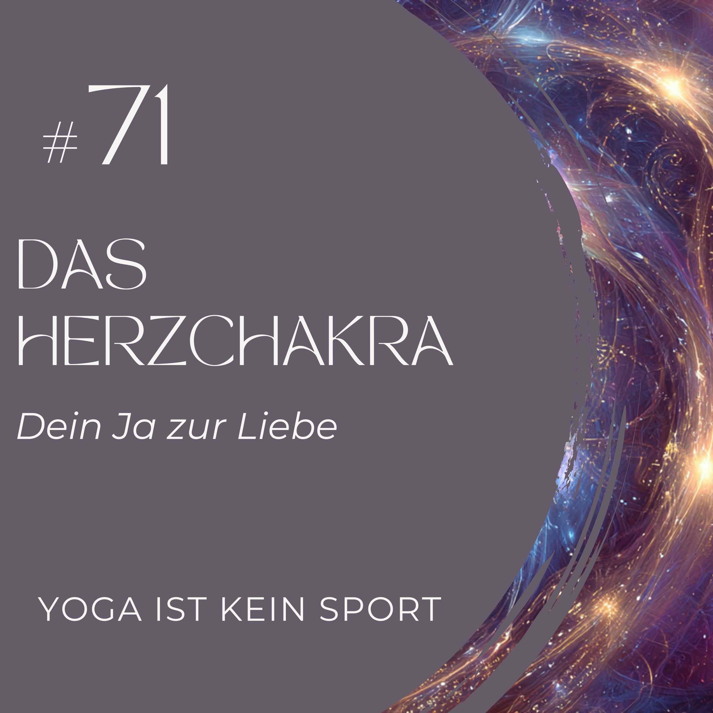 #71 Das Herzchakra - Dein Ja zur Liebe
