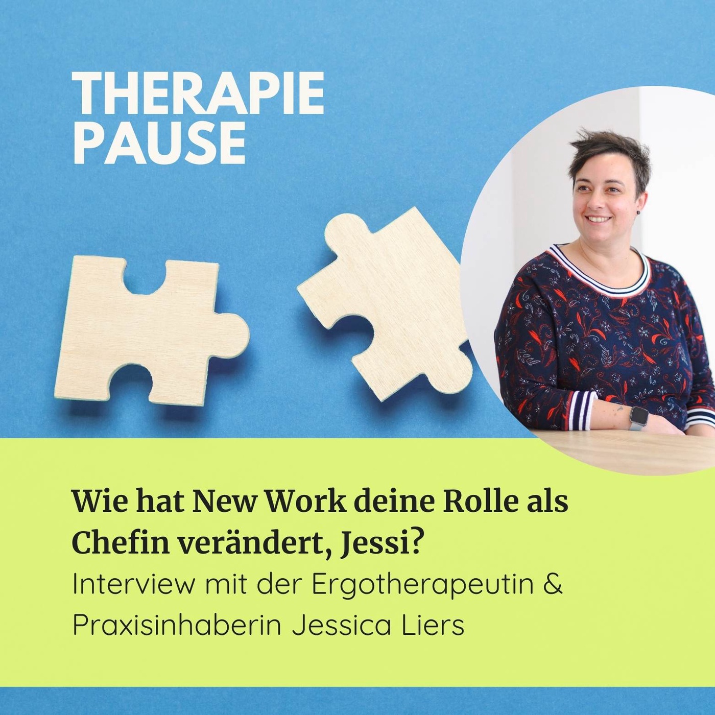 #29 Wie hat New Work deine Rolle als Chefin verändert, Jessi? Interview mit der Praxisinhaberin Jessica Liers