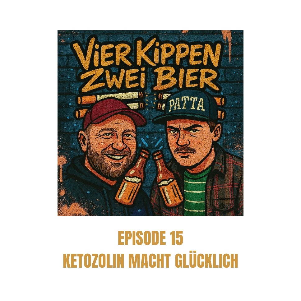 4K2B - EP15 - KETOZOLIN MACHT GLÜCKLICH