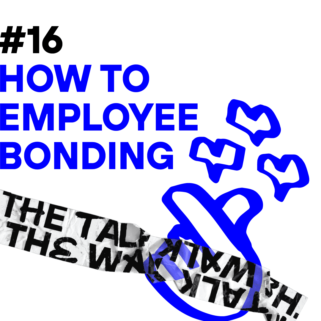 #16 How to Employee Bonding