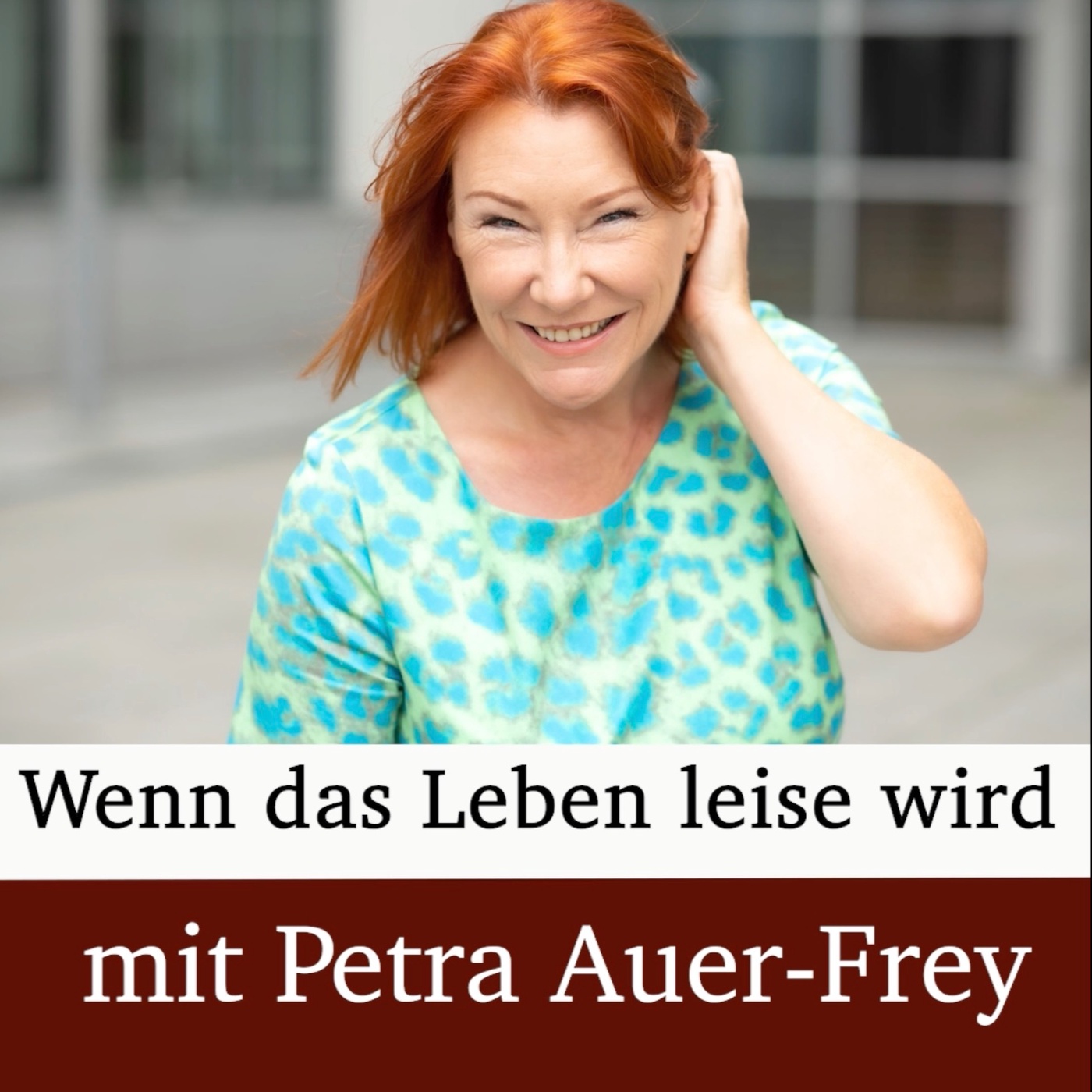 Wenn das Leben leise wird mit Petra Auer-Frey
