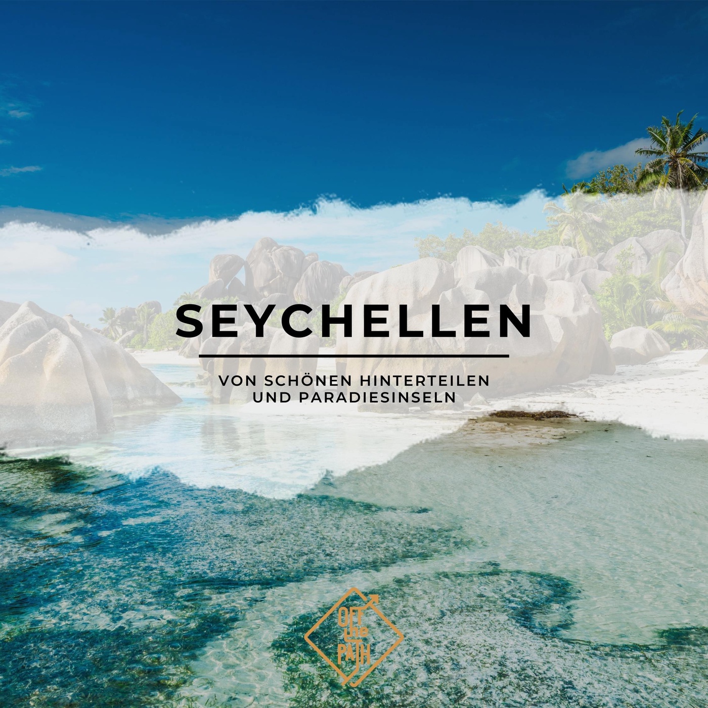 Entdeckungen auf den Seychellen: von schönen Hinterteilen und Paradiesinseln