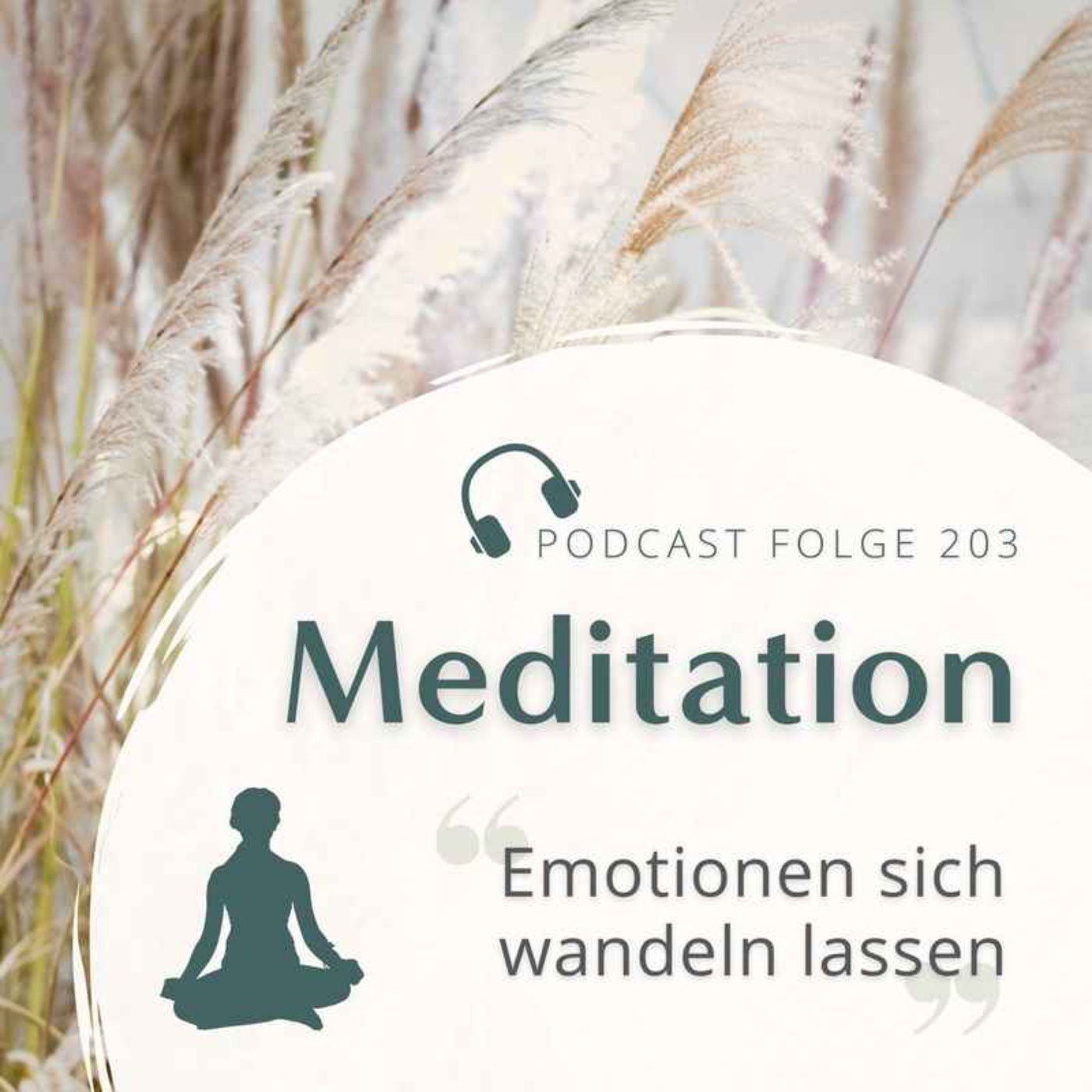 Meditation Nr. 203 // Emotionen sich wandeln lassen