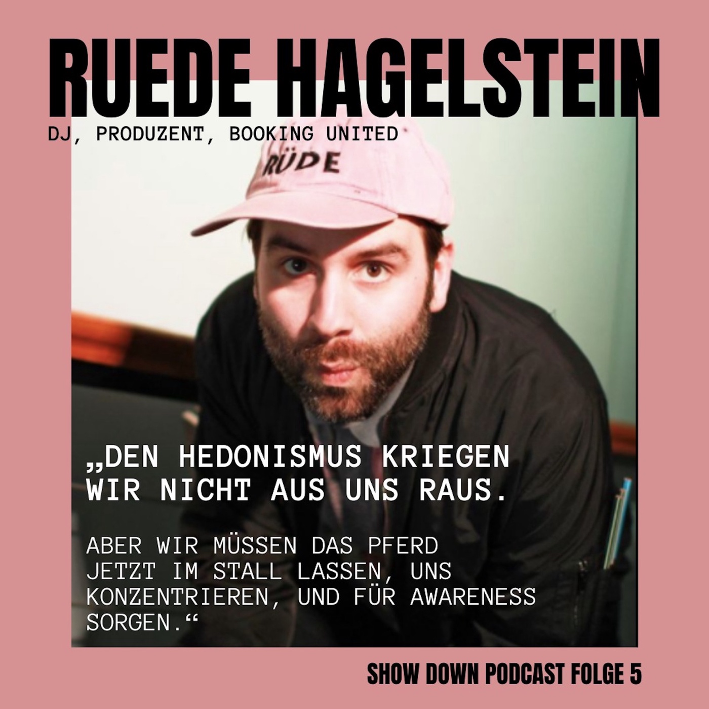 #05 - Ruede Hagelstein über Wasserdemo, Restrealitaet und Booking United