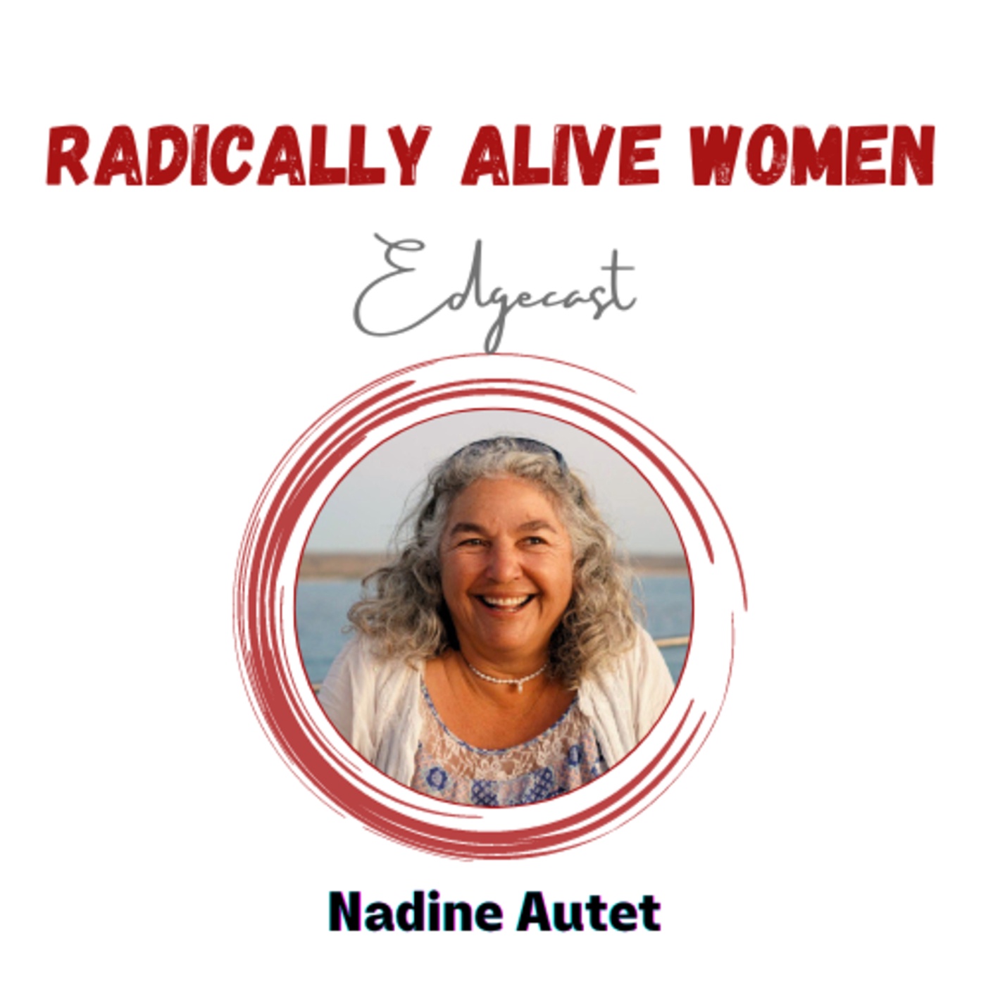 Connected to Everything: Nadine Autet (Pirate Boat of Transformation and Love, Part 1)