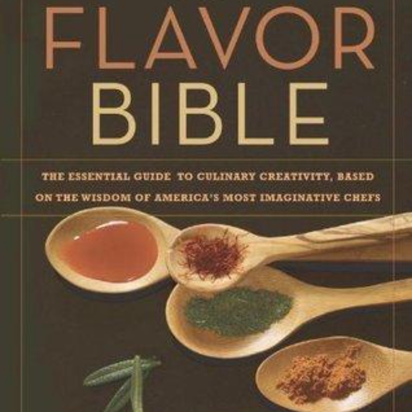 The Flavor Bible: Essential Pairings for Culinary Creativity