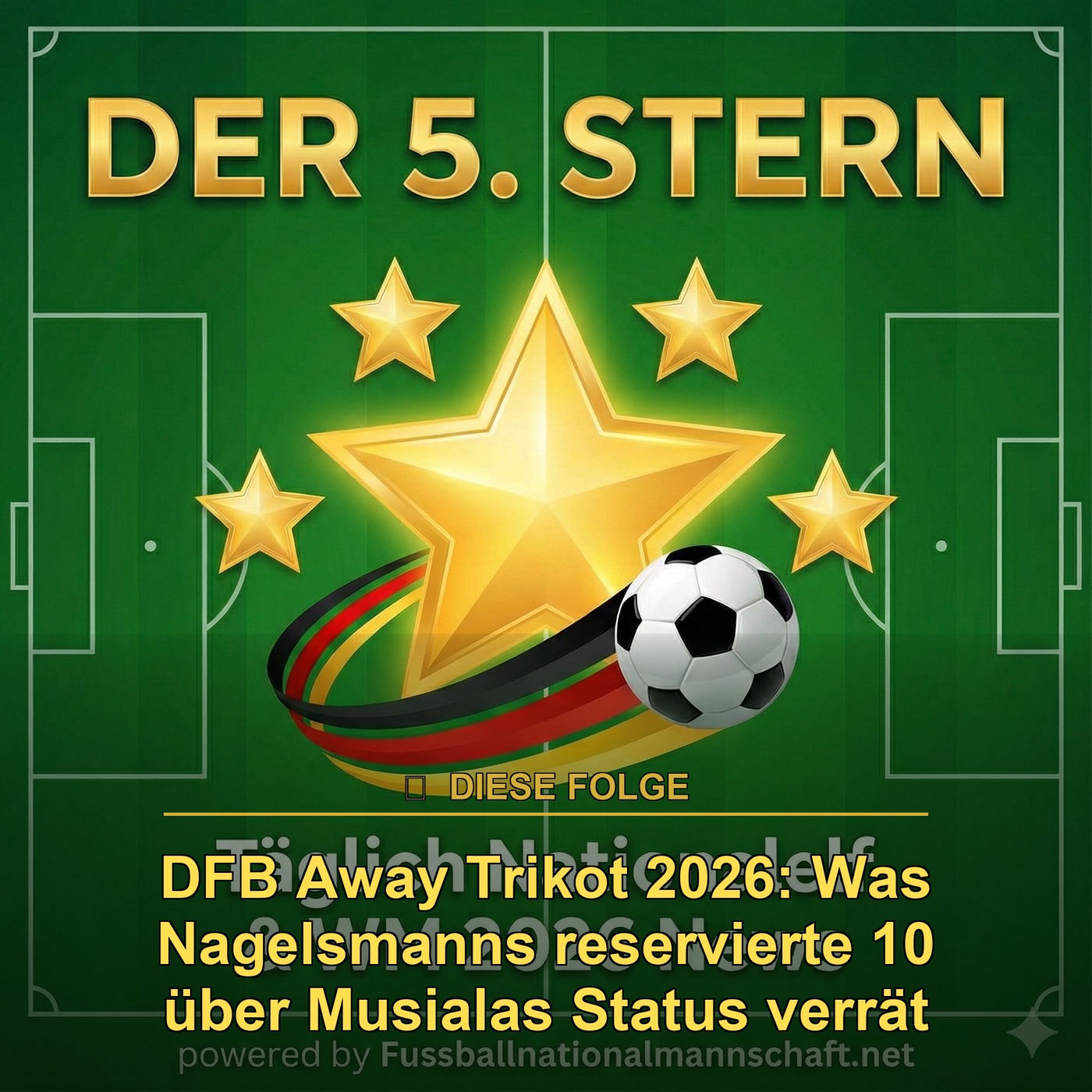 DFB Away Trikot 2026: Was Nagelsmanns reservierte 10 über Musialas Status verrät