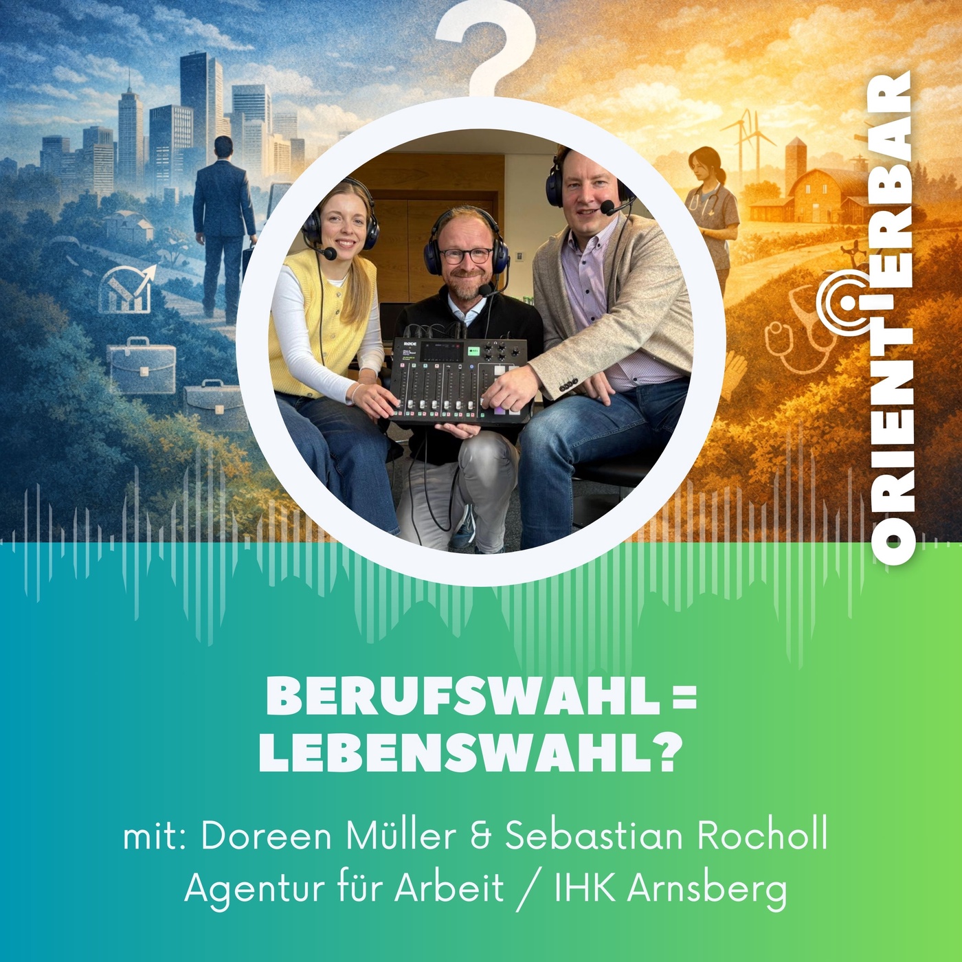 Orientierbar spezial: Berufswahl = Lebenswahl? 