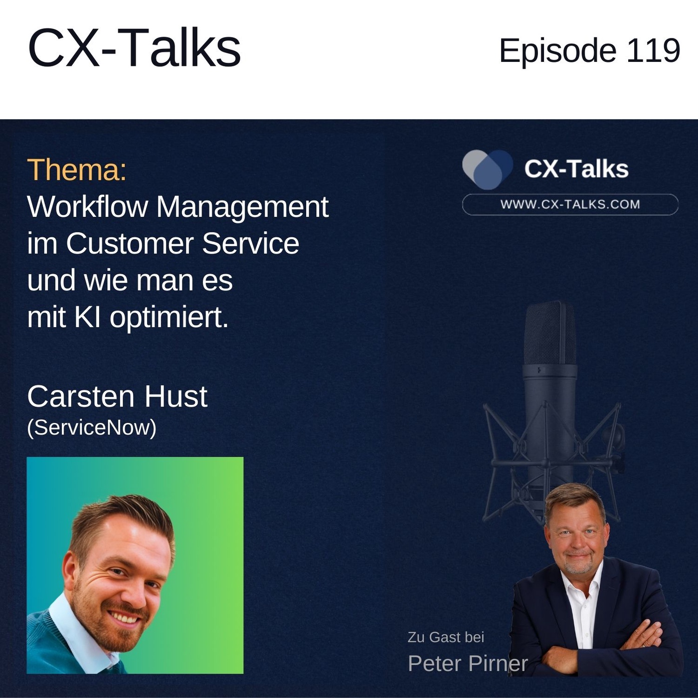 #119 Workflow Managemet im Customer Service und wie man es mit KI optimiert. Carsten Hust (ServiceNow) bei Peter Pirner