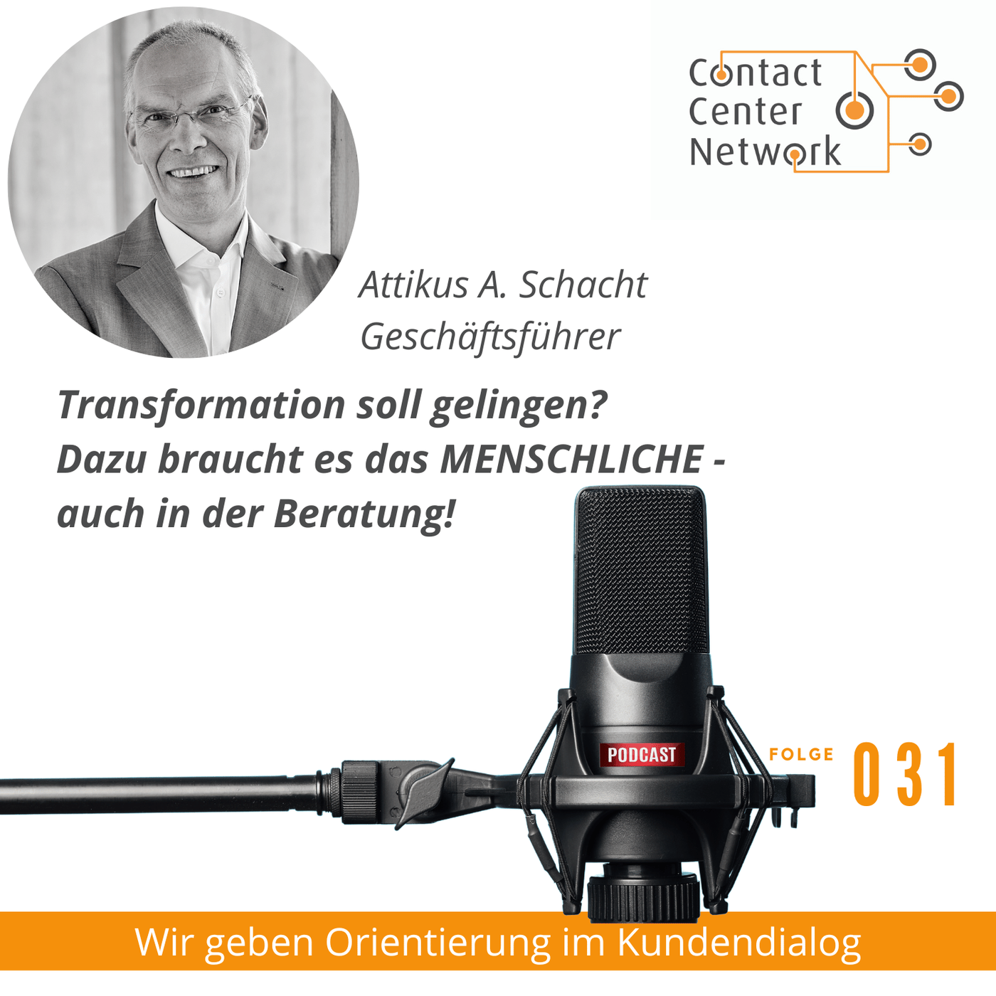 CCN-Podcast #31: Transformation braucht das Menschliche - mit Attikus Schacht