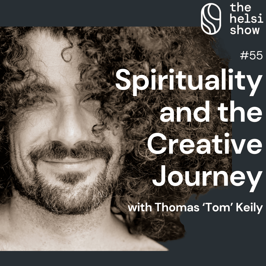 Spirituality and the Creative Journey with Tom Keily