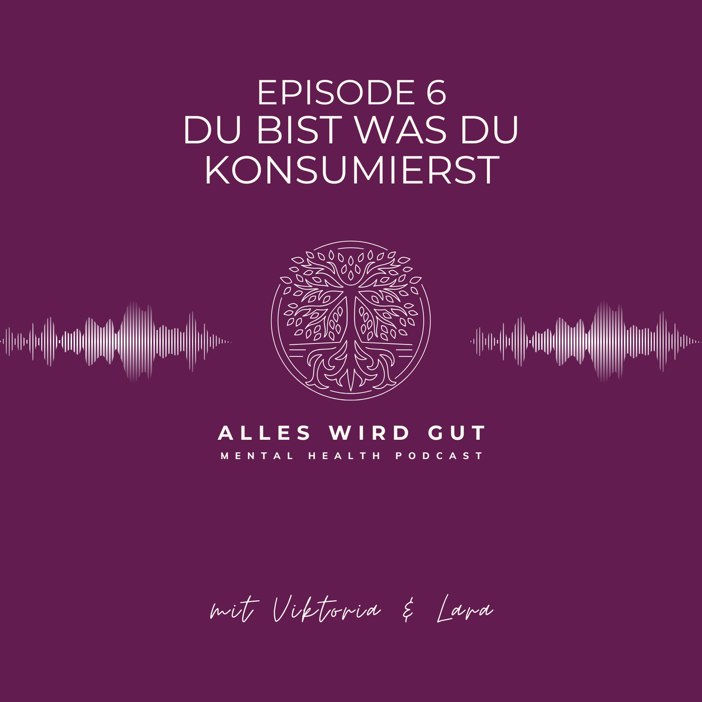 Episode 6 - Du bist was du konsumierst