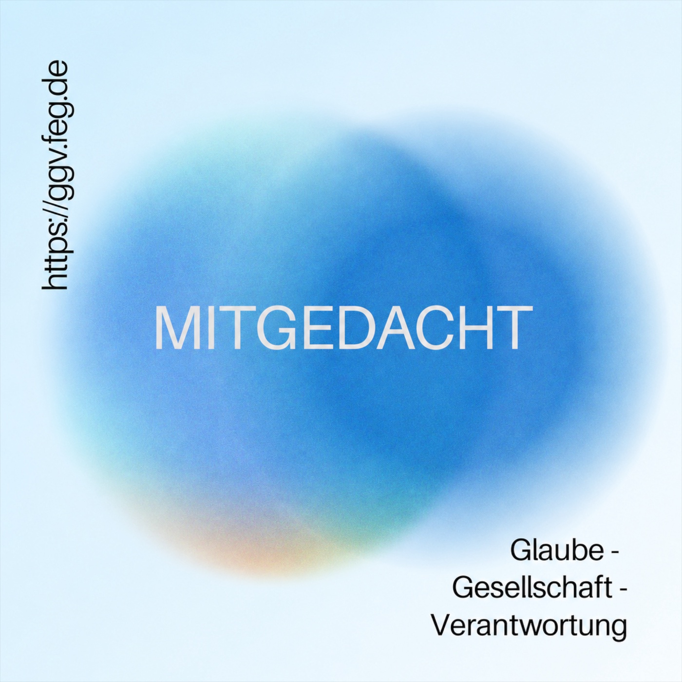 Mitgedacht – ein Podcast der Initiative Glaube-Gesellschaft-Verantwortung