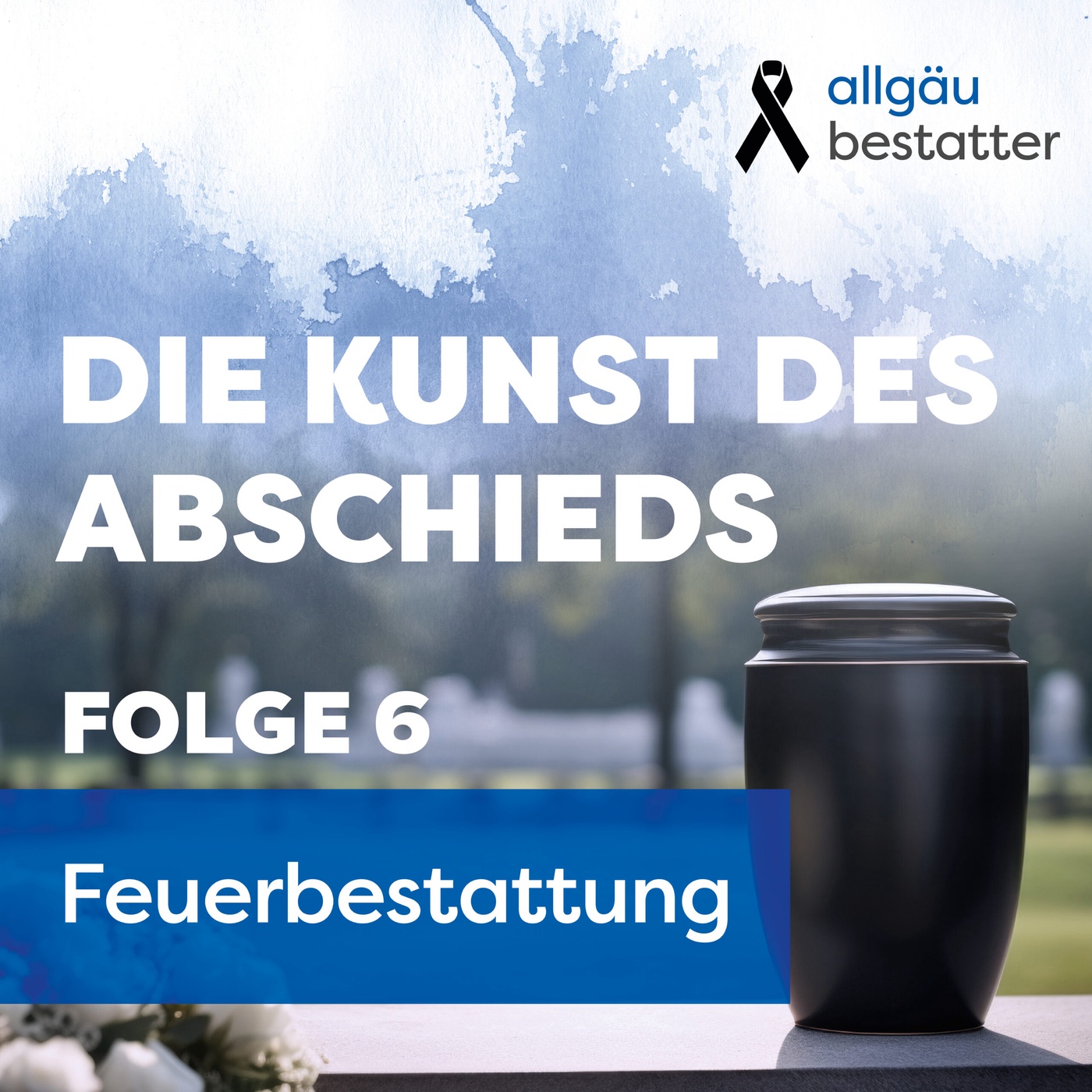 Die Kunst des Abschieds: Folge 6 - Feuerbestattung