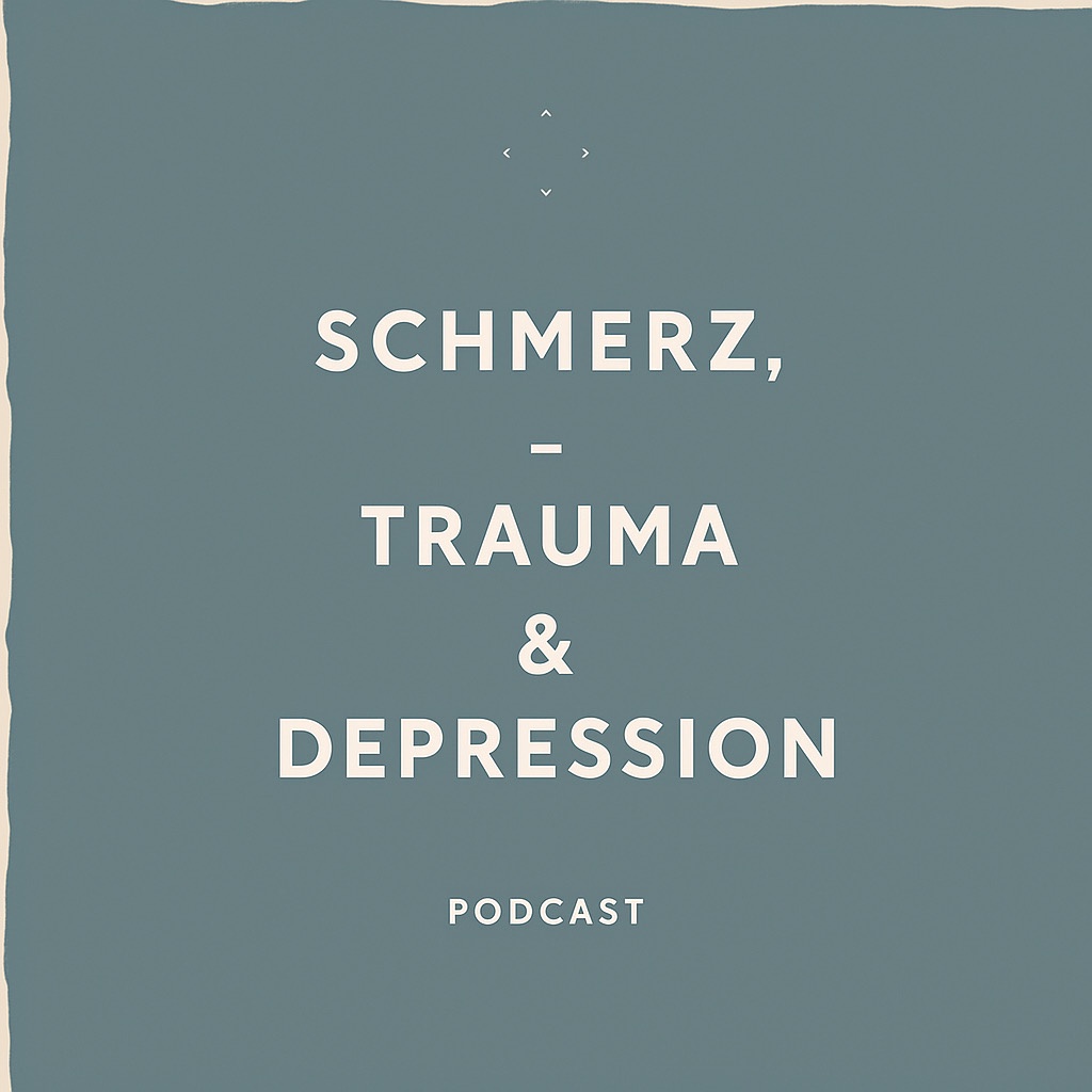Schmerz, Trauma, Depression – Der Podcast