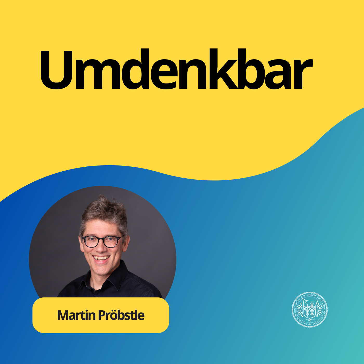 Martin Pröbstle: Umdenkbar