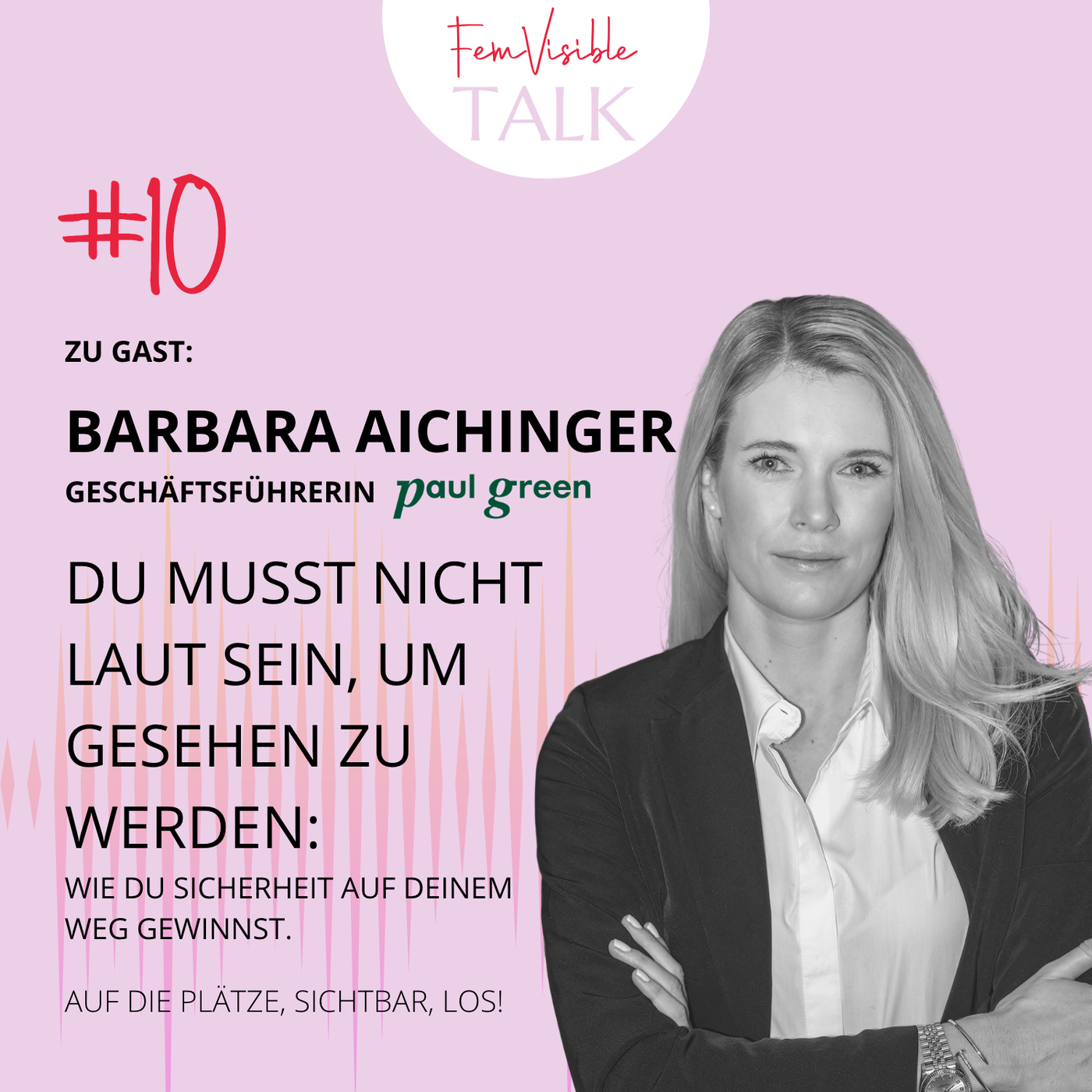 #10 Du musst nicht laut sein, um gesehen zu werden mit Barbara Aichinger von Paul Green